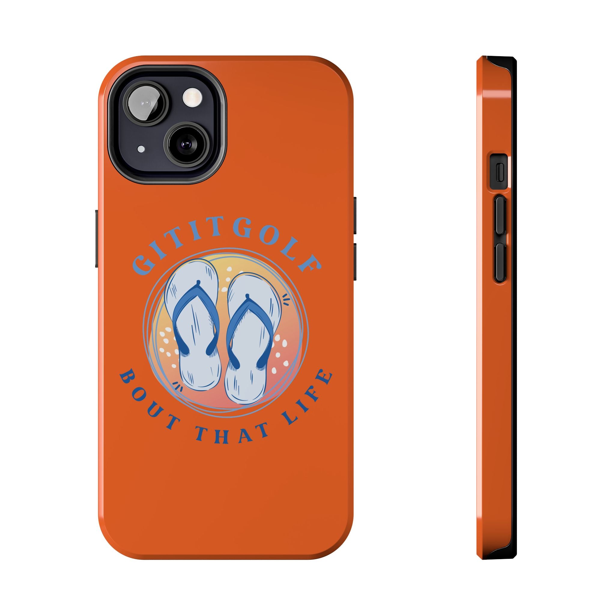 Tough Phone Case — GitItGolf 'Bout That Life Flip-Flop Design