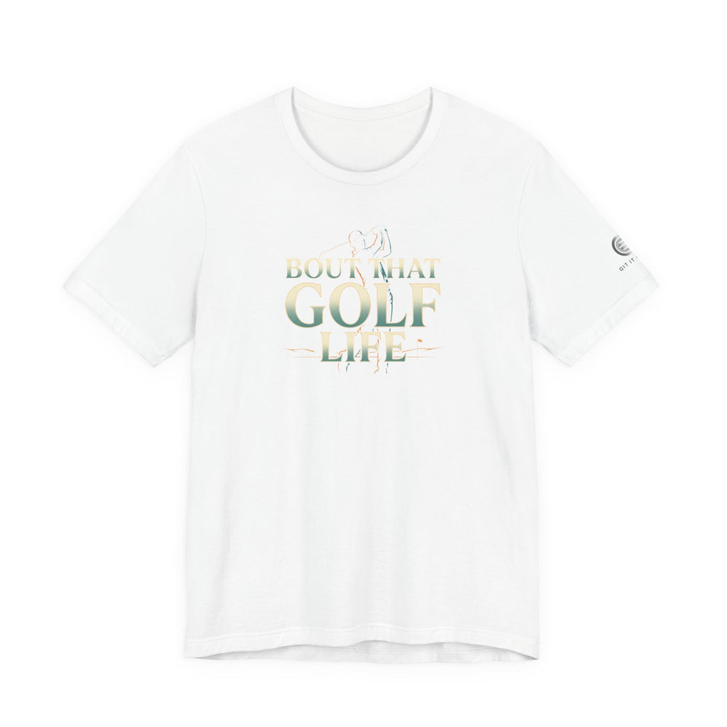Golf Life T‑Shirt – 'Born and Made Golf Life' Casual Tee