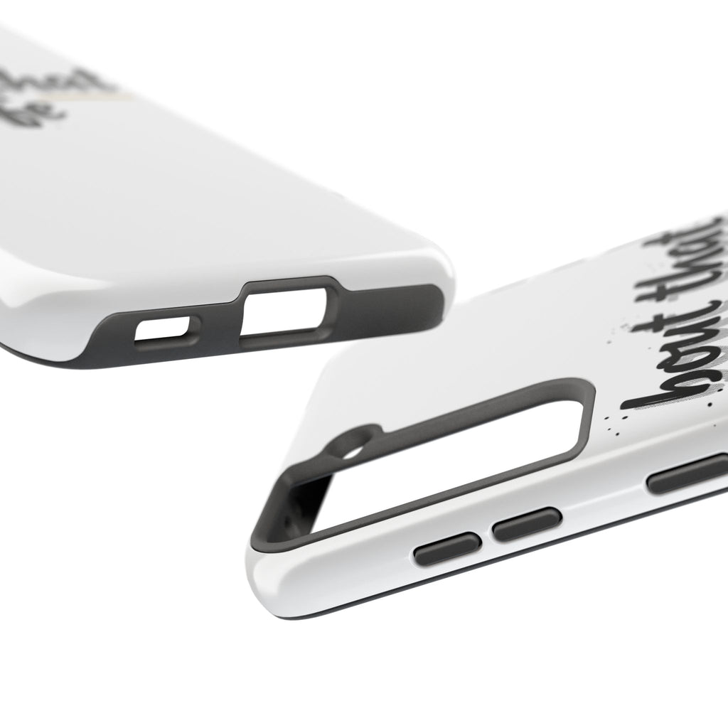 Phone Case — “bout that life” Minimal Protective Tough Case
