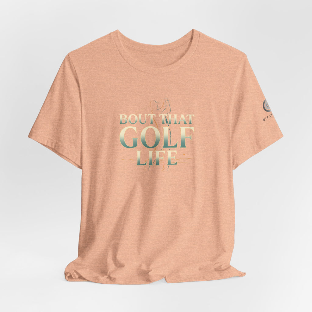 Golf Life T‑Shirt – 'Born and Made Golf Life' Casual Tee