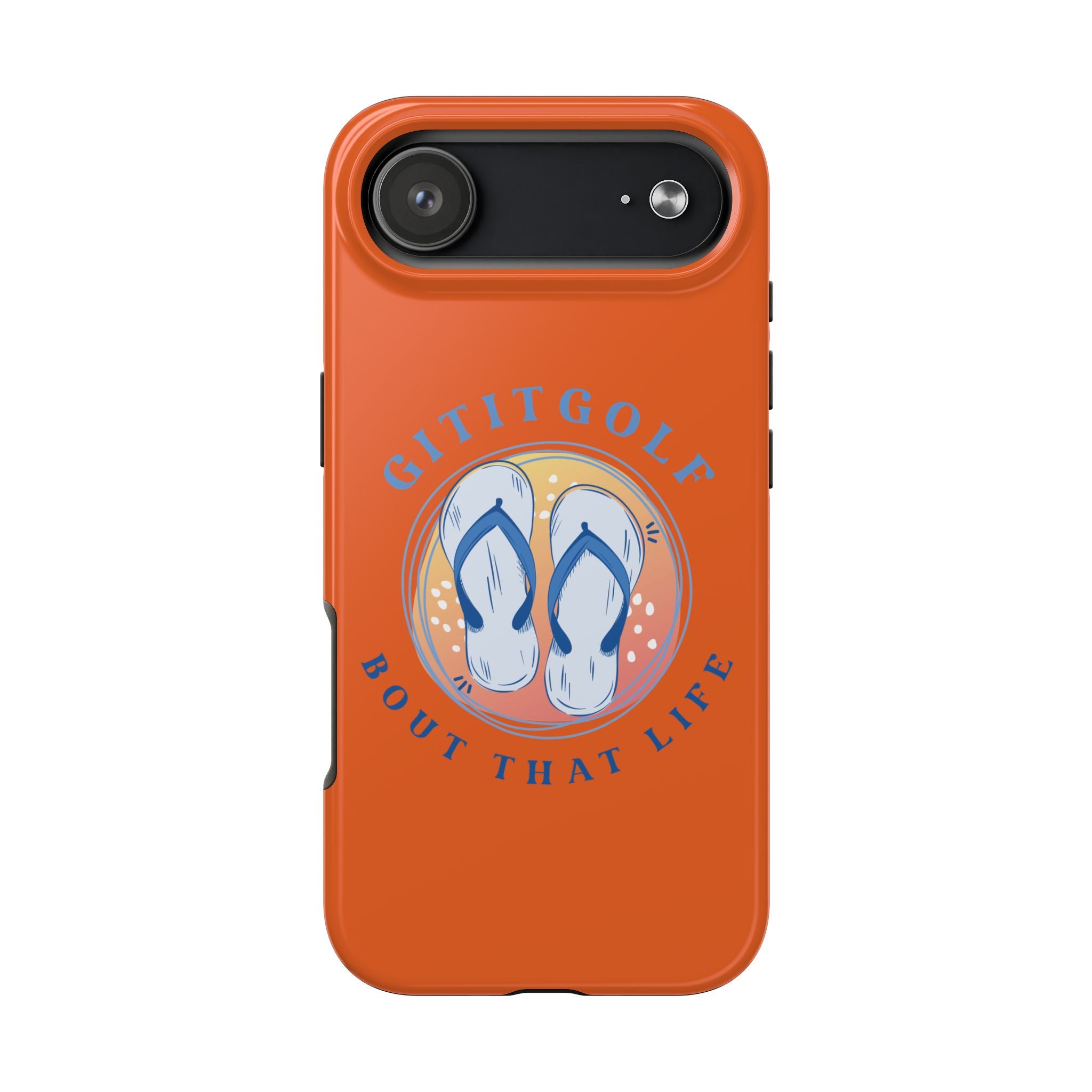 Tough Phone Case — GitItGolf 'Bout That Life Flip-Flop Design