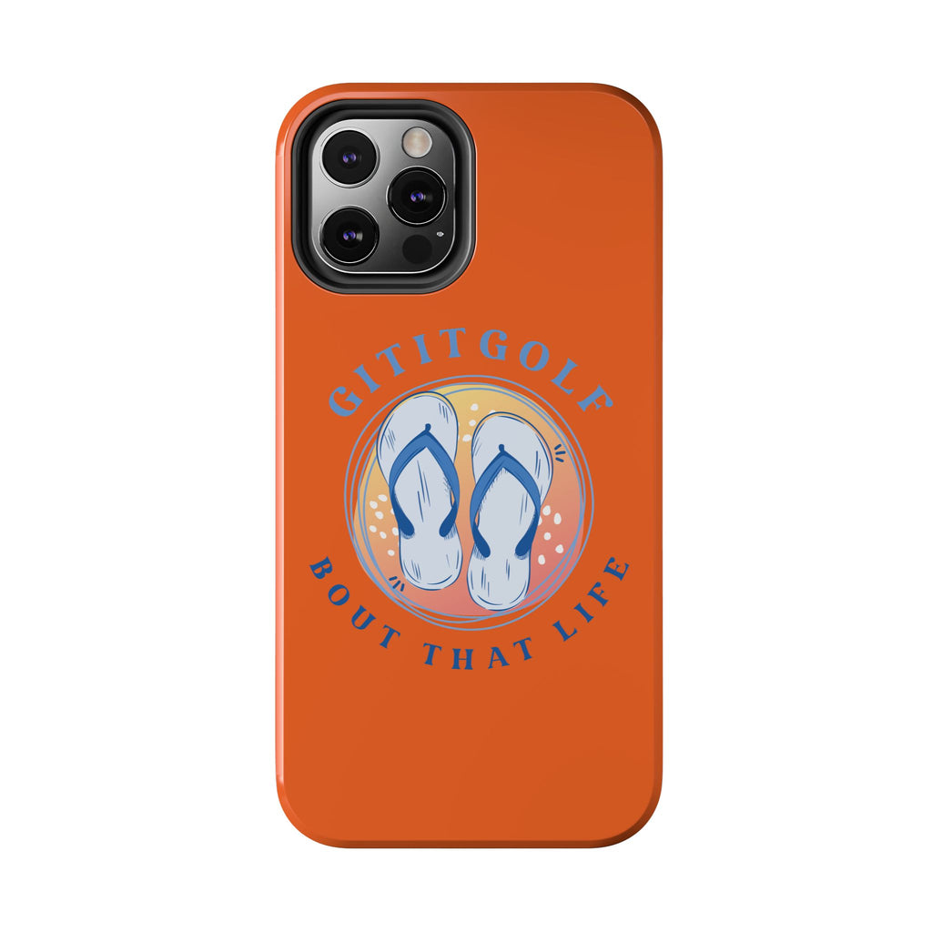 Tough Phone Case — GitItGolf 'Bout That Life Flip-Flop Design