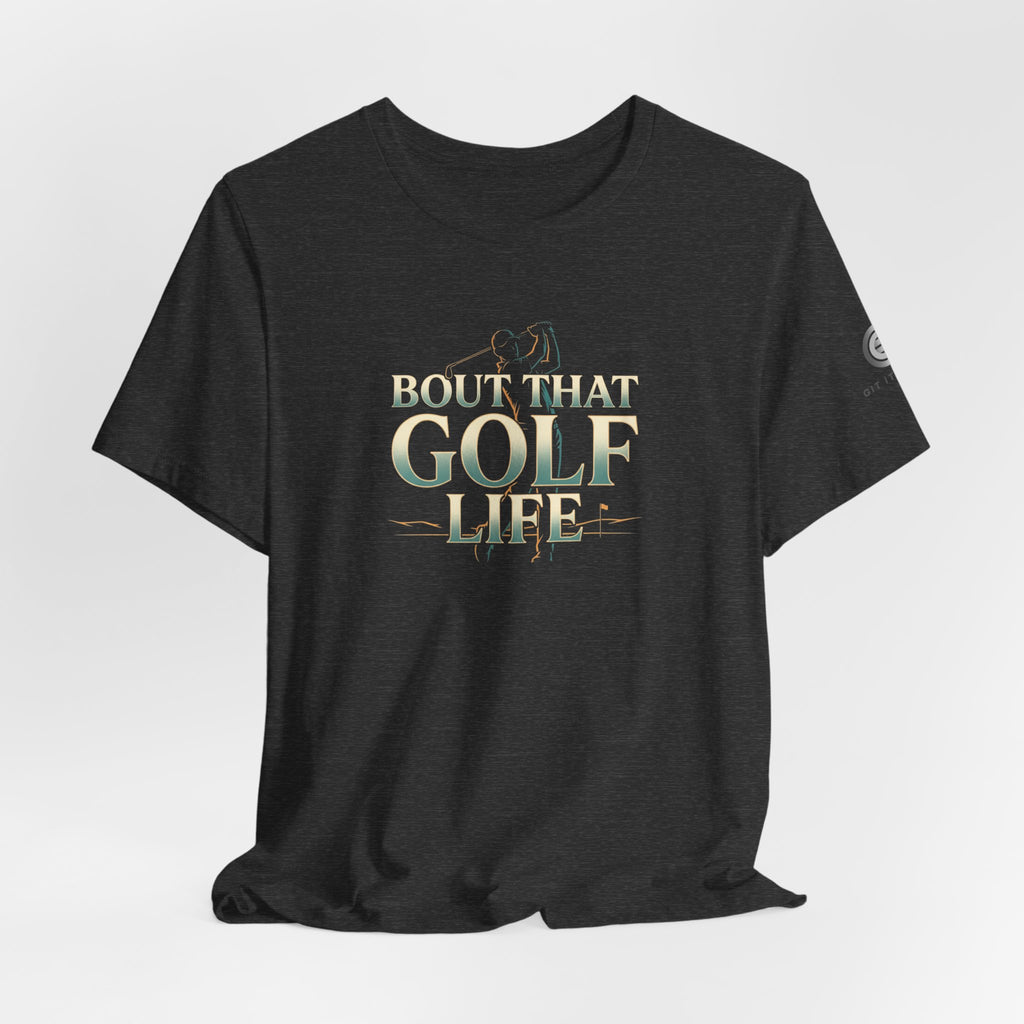Golf Life T‑Shirt – 'Born and Made Golf Life' Casual Tee
