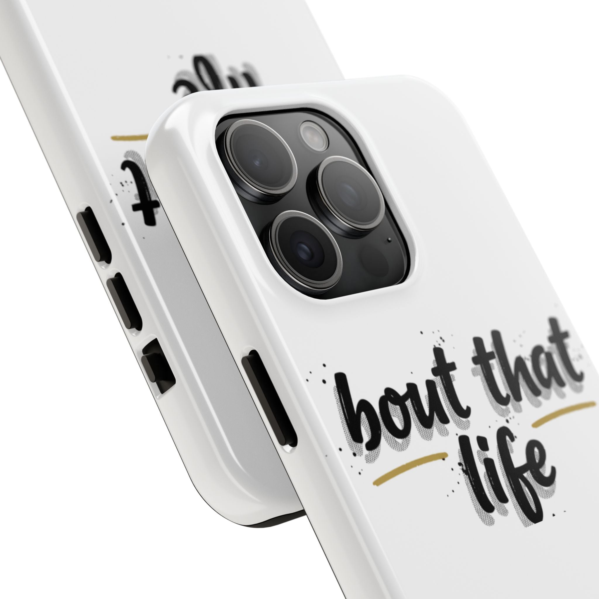 Phone Case — “bout that life” Minimal Protective Tough Case