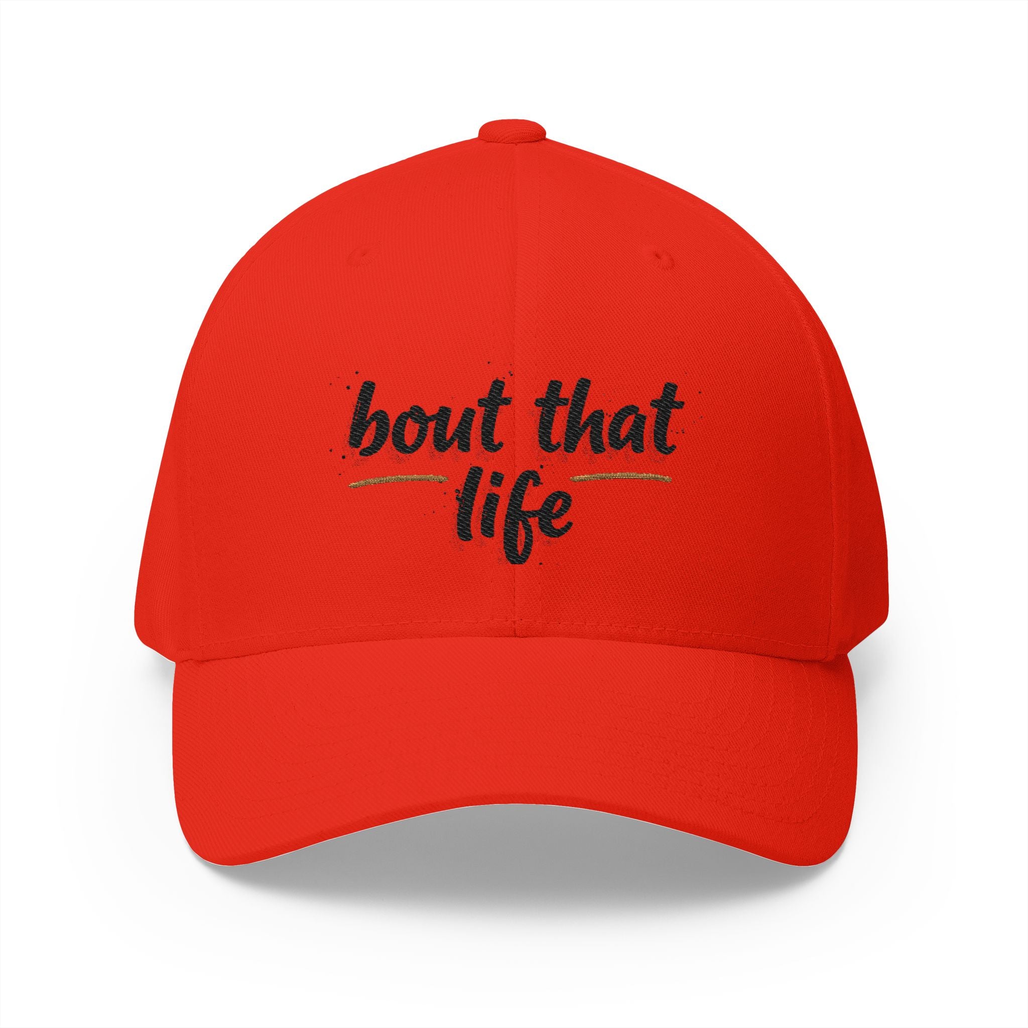 Embroidered 'bout that life' Baseball Cap
