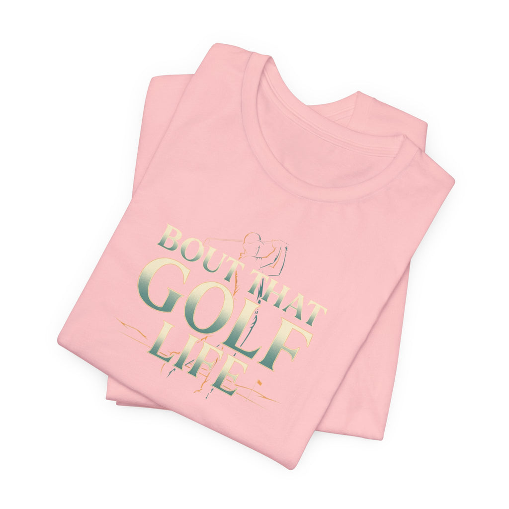 Golf Life T‑Shirt – 'Born and Made Golf Life' Casual Tee