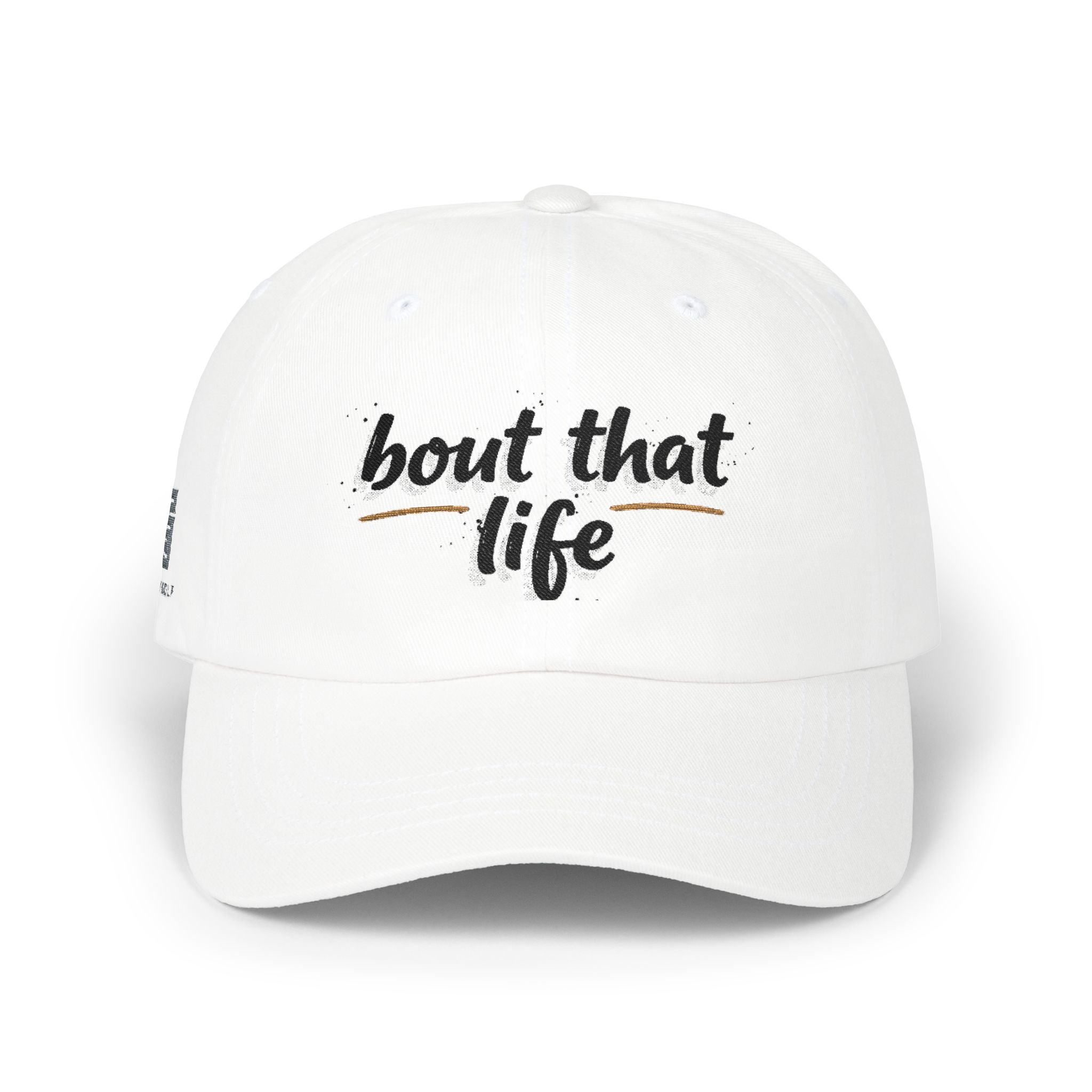 Dad Cap - “bout that life” Embroidered Baseball Hat