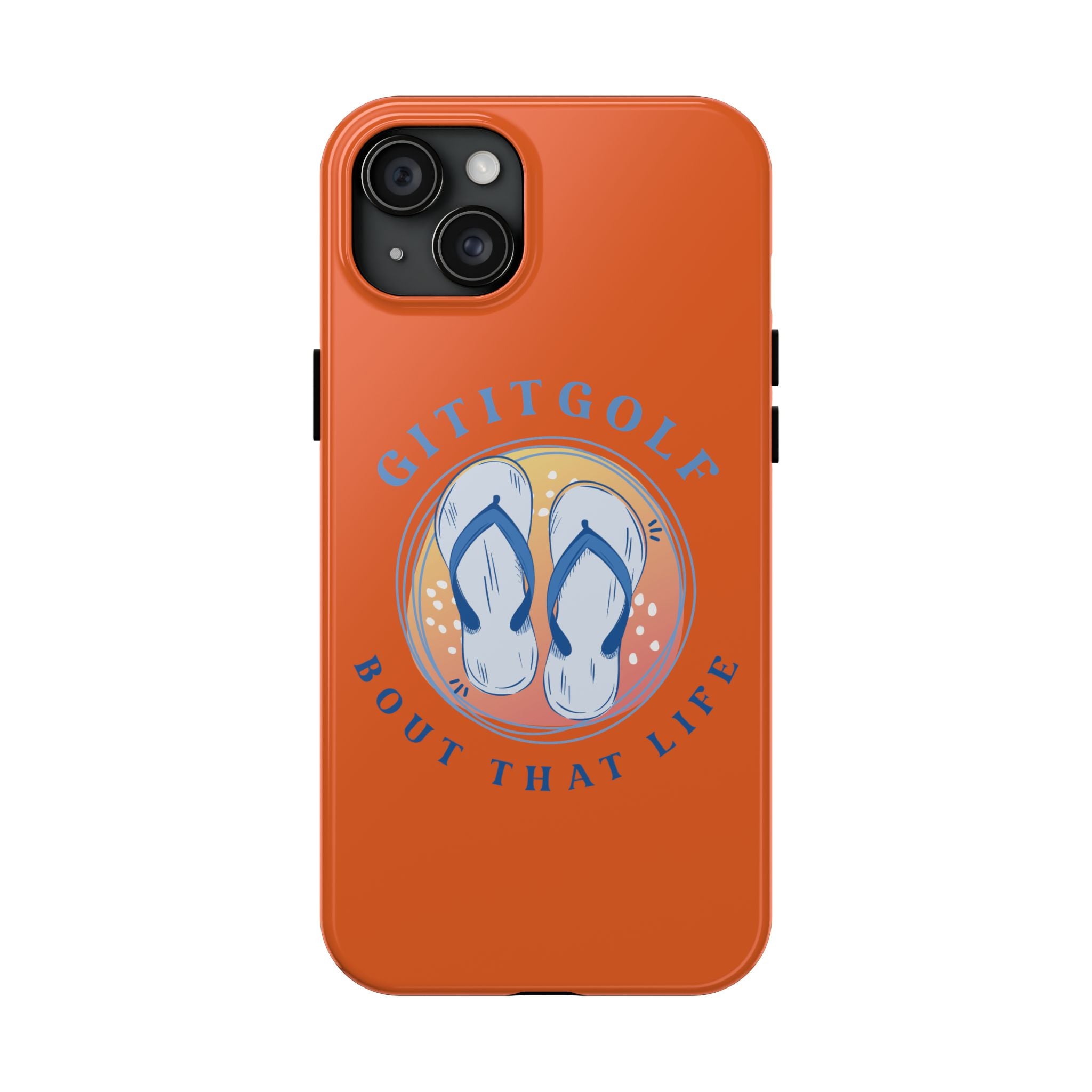 Tough Phone Case — GitItGolf 'Bout That Life Flip-Flop Design