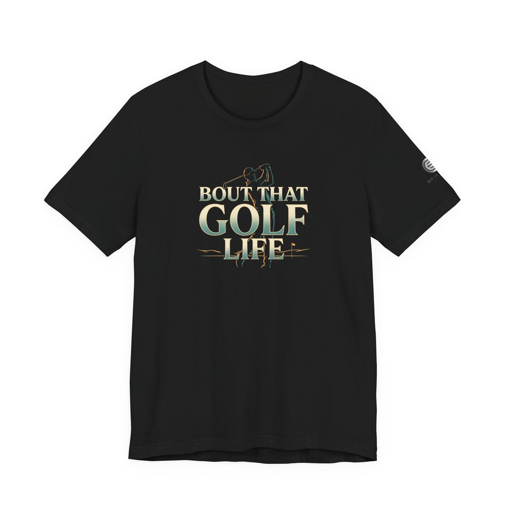 Golf Life T‑Shirt – 'Born and Made Golf Life' Casual Tee