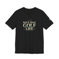Golf Life T‑Shirt – 'Born and Made Golf Life' Casual Tee