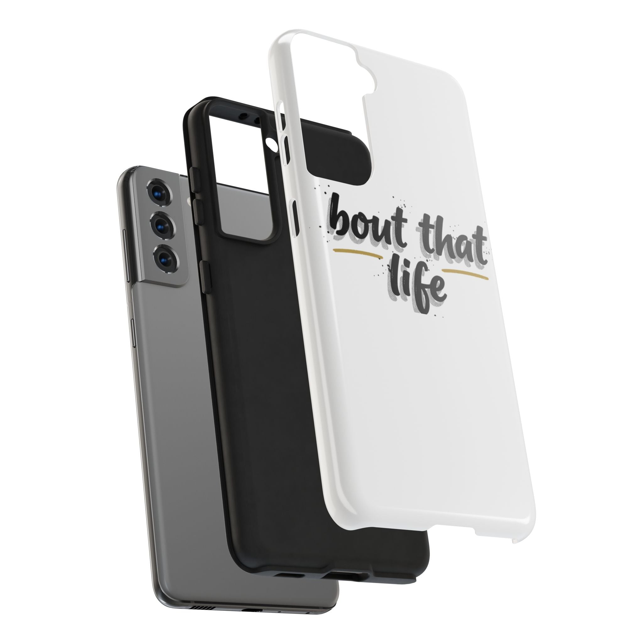 Phone Case — “bout that life” Minimal Protective Tough Case