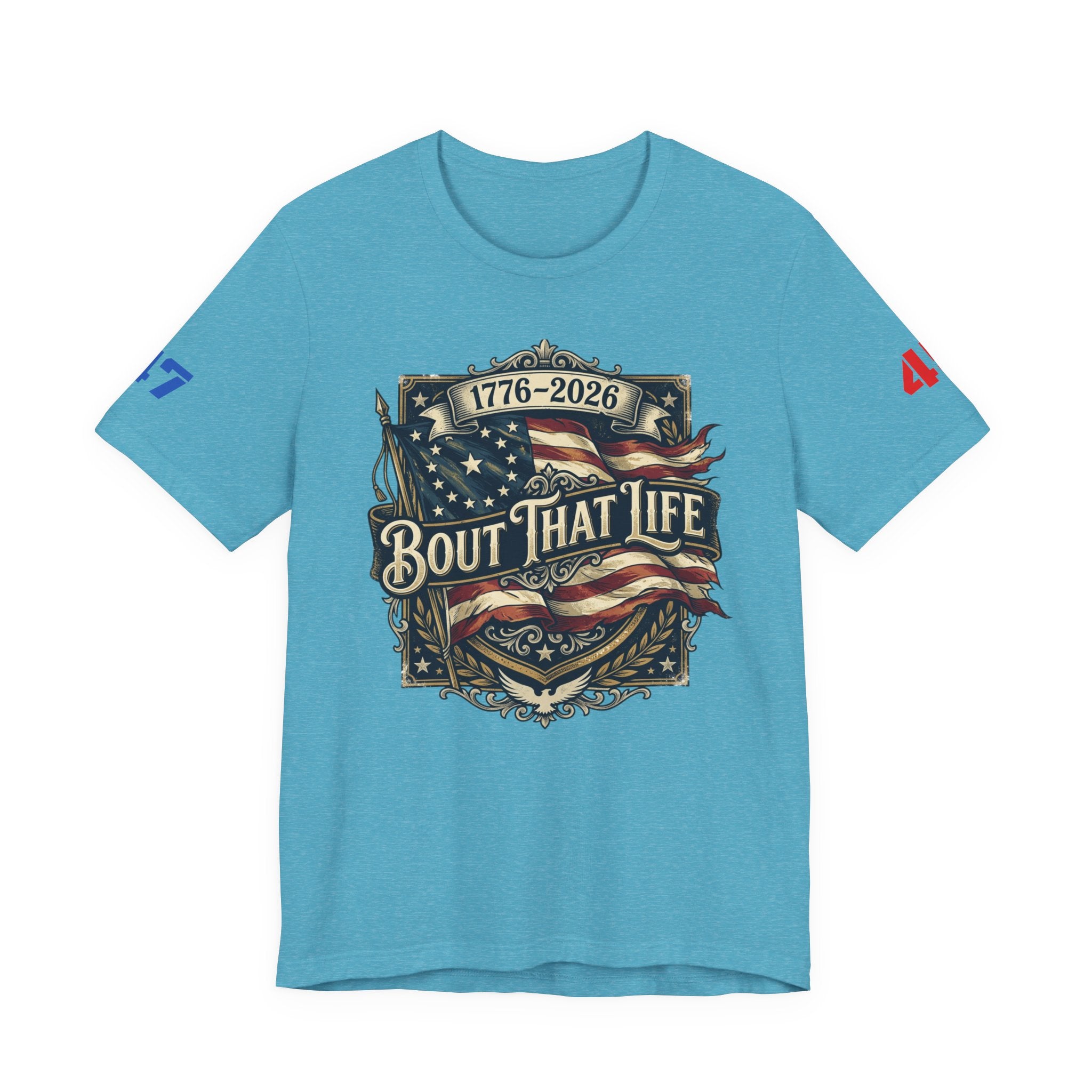 'Bout That Life 1776–2026 Patriotic T-Shirt