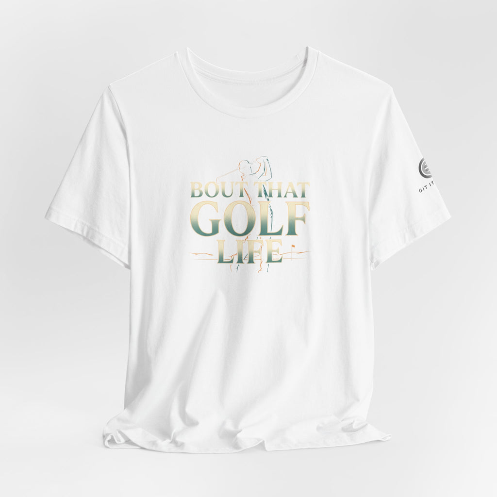 Golf Life T‑Shirt – 'Born and Made Golf Life' Casual Tee