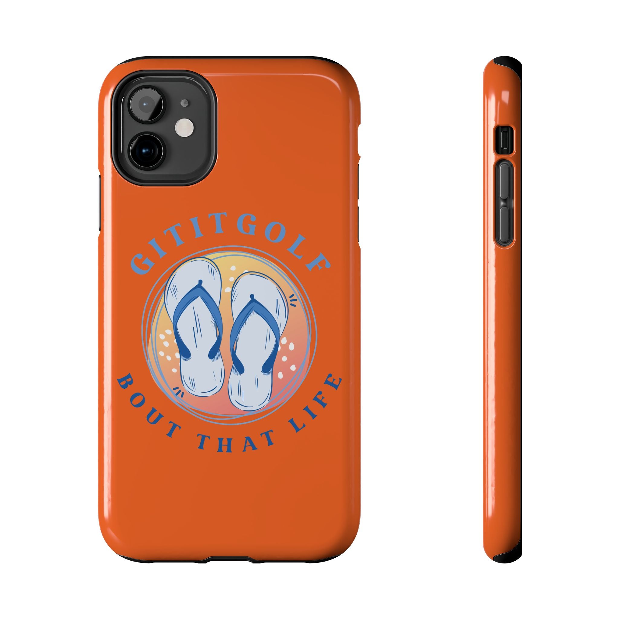 Tough Phone Case — GitItGolf 'Bout That Life Flip-Flop Design