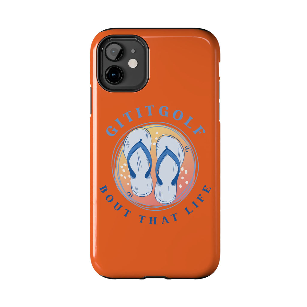 Tough Phone Case — GitItGolf 'Bout That Life Flip-Flop Design