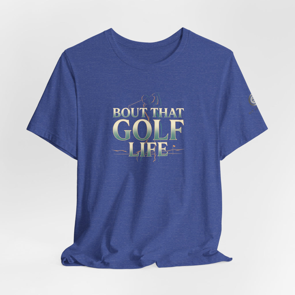 Golf Life T‑Shirt – 'Born and Made Golf Life' Casual Tee
