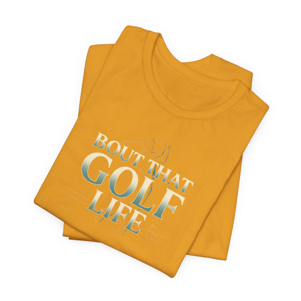 Golf Life T‑Shirt – 'Born and Made Golf Life' Casual Tee