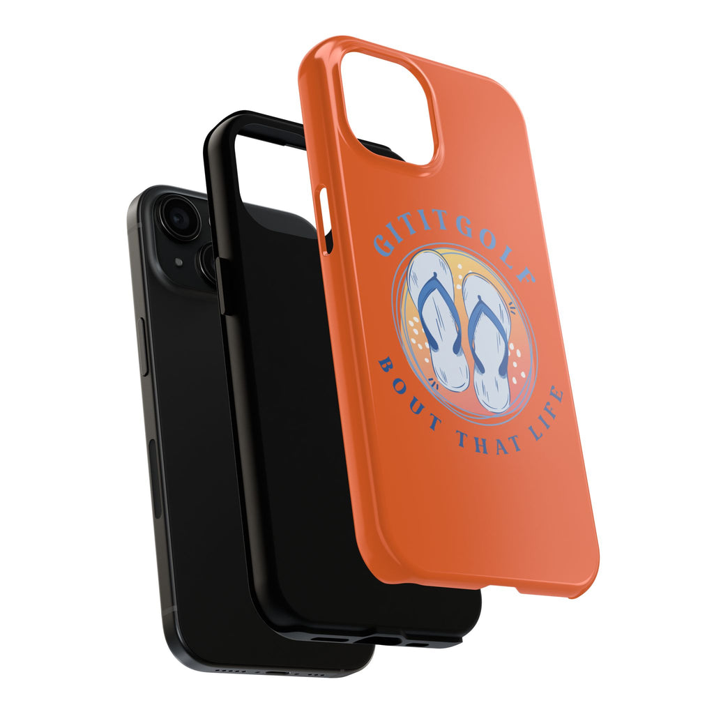 Tough Phone Case — GitItGolf 'Bout That Life Flip-Flop Design