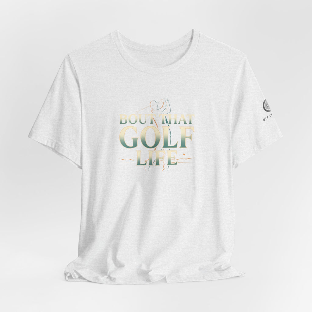 Golf Life T‑Shirt – 'Born and Made Golf Life' Casual Tee