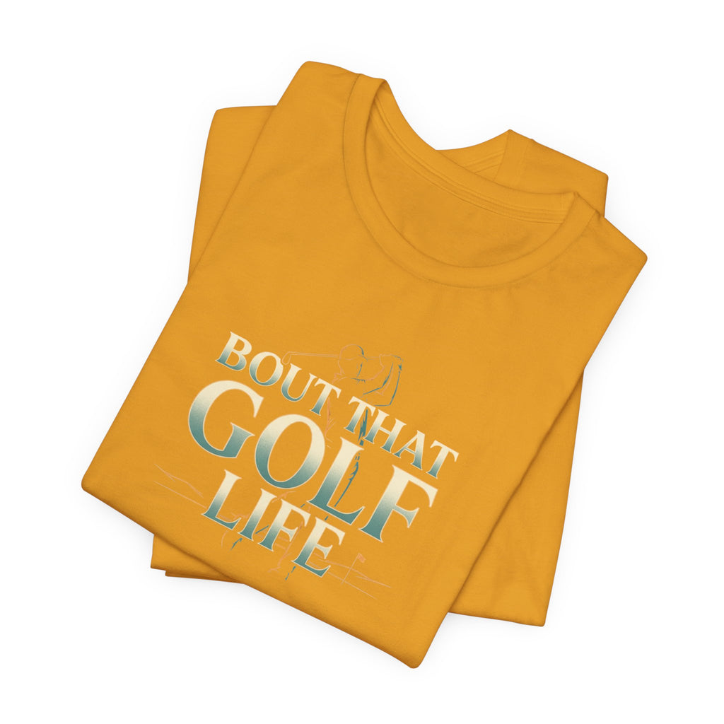 Golf Life T‑Shirt – 'Born and Made Golf Life' Casual Tee
