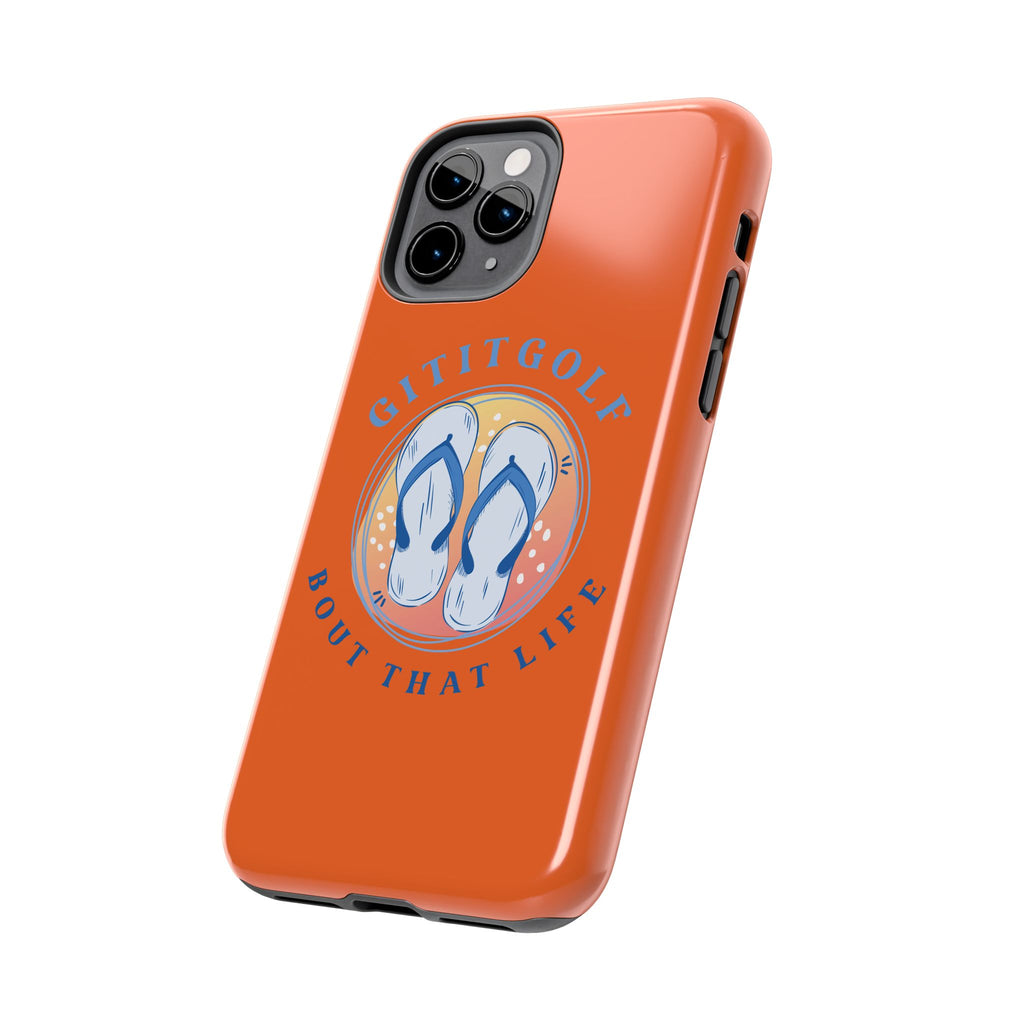 Tough Phone Case — GitItGolf 'Bout That Life Flip-Flop Design