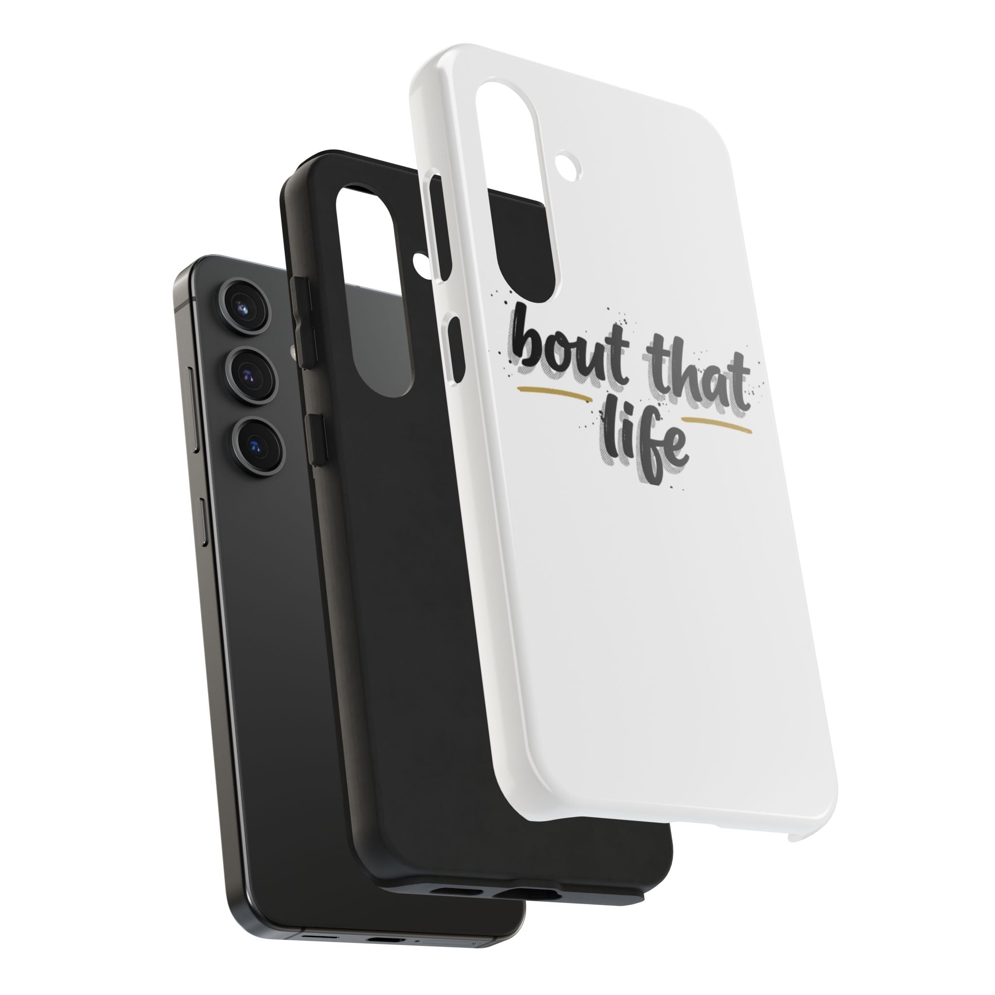 Phone Case — “bout that life” Minimal Protective Tough Case