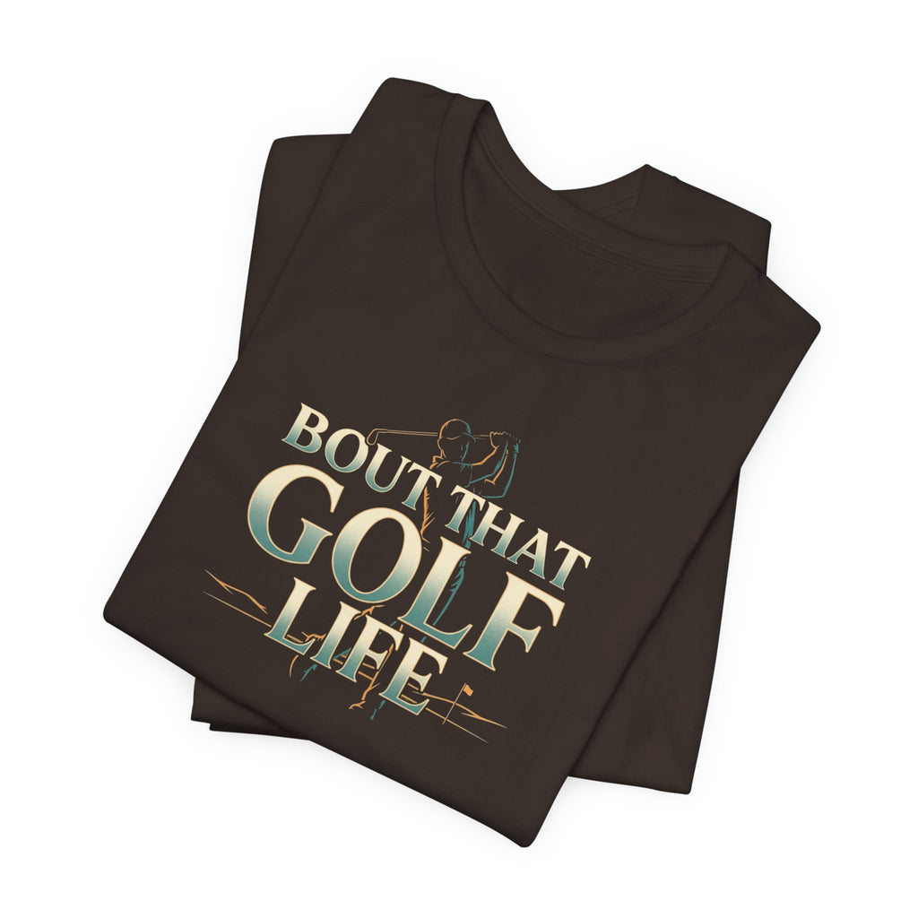 Golf Life T‑Shirt – 'Born and Made Golf Life' Casual Tee