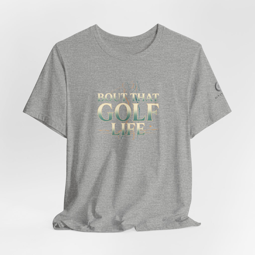 Golf Life T‑Shirt – 'Born and Made Golf Life' Casual Tee