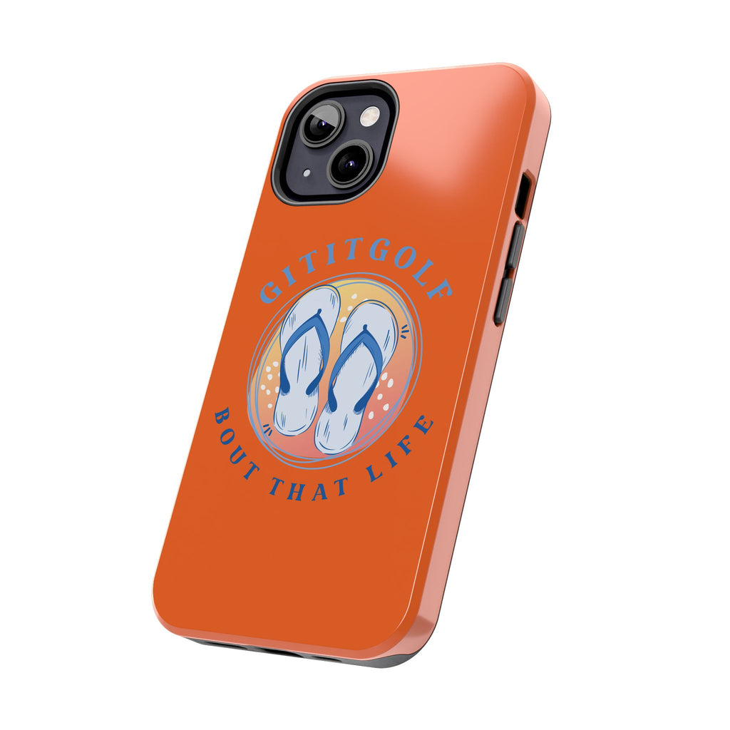 Tough Phone Case — GitItGolf 'Bout That Life Flip-Flop Design