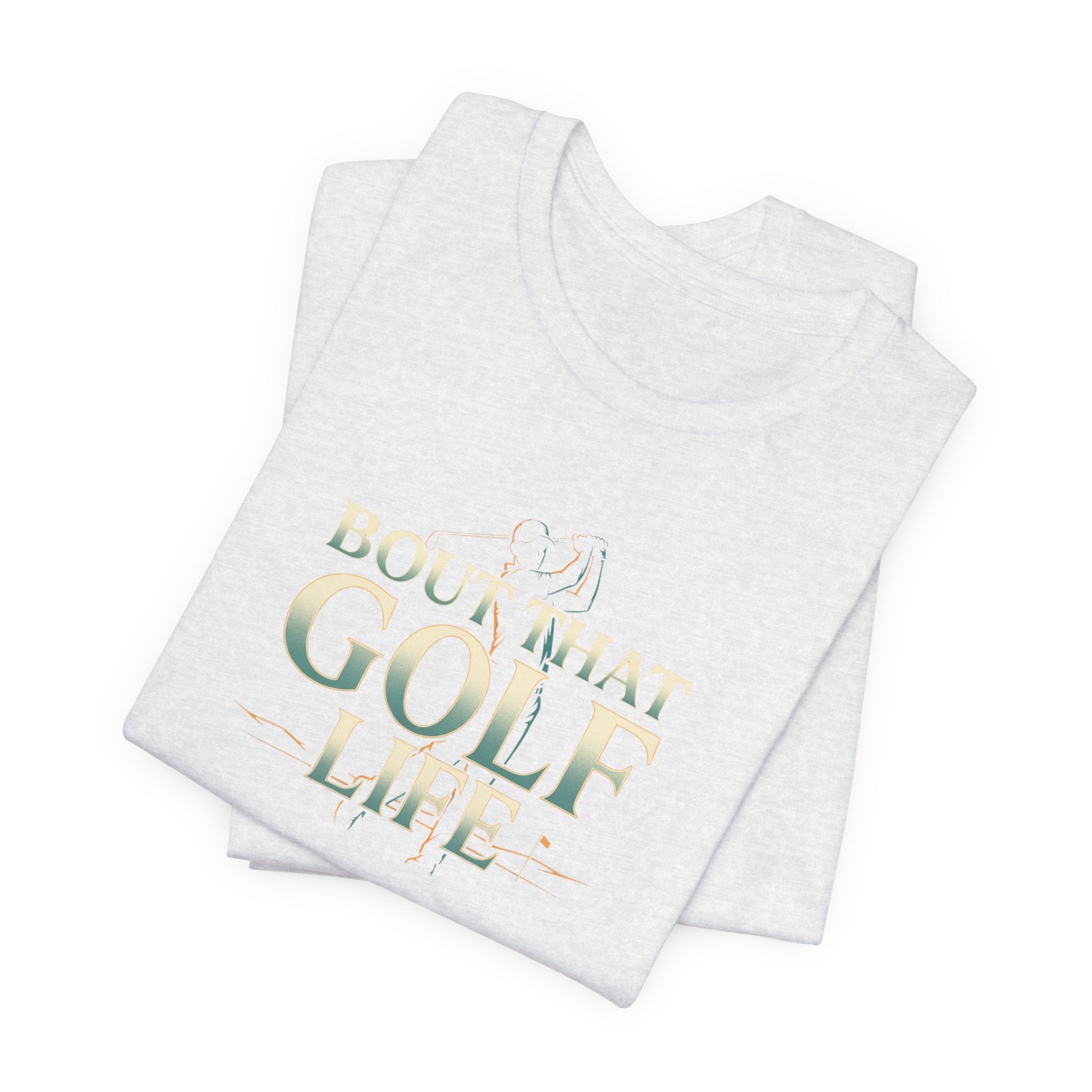 Golf Life T‑Shirt – 'Born and Made Golf Life' Casual Tee