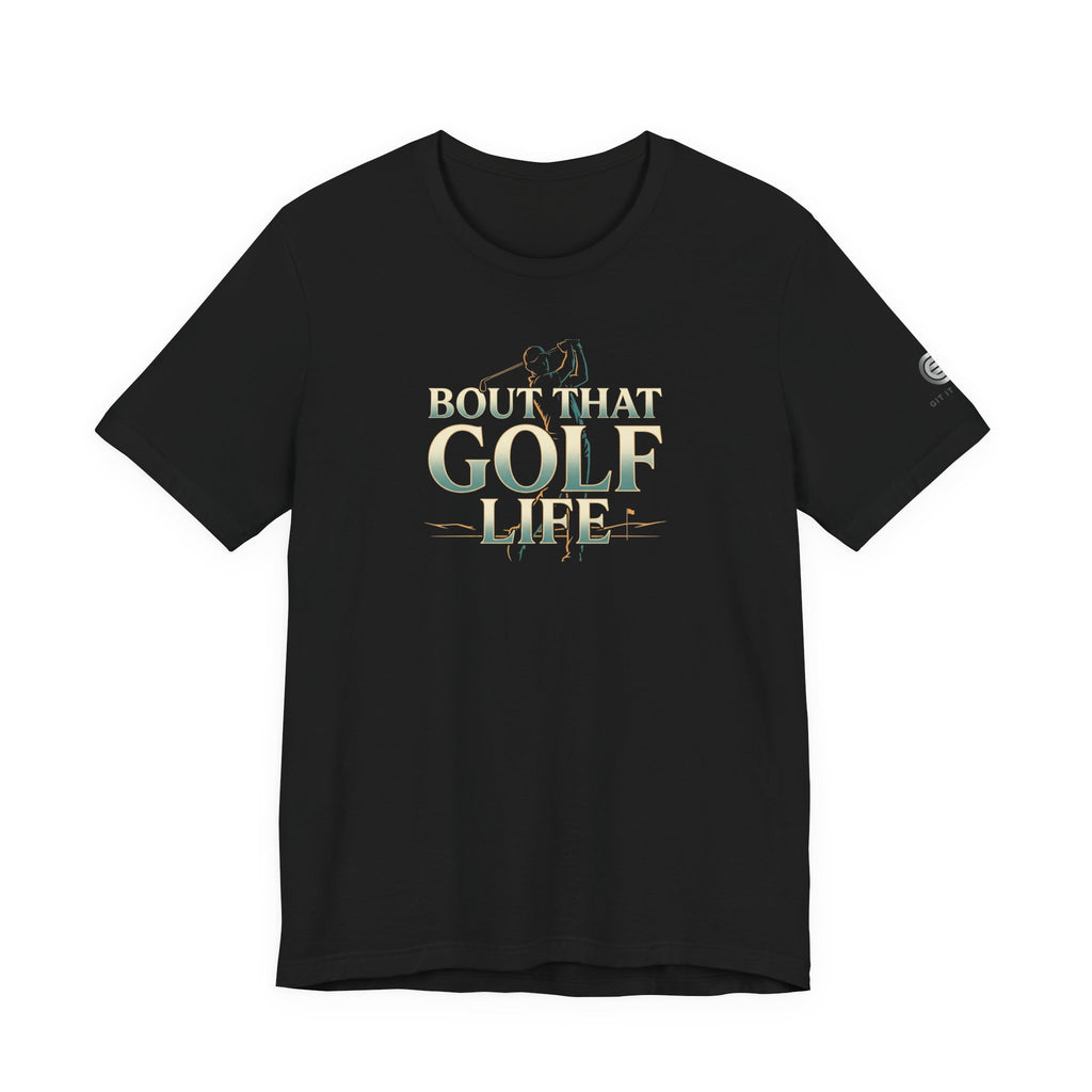 Golf Life T‑Shirt – 'Born and Made Golf Life' Casual Tee