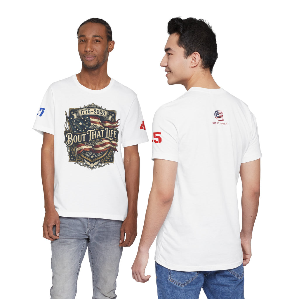 'Bout That Life 1776–2026 Patriotic T-Shirt