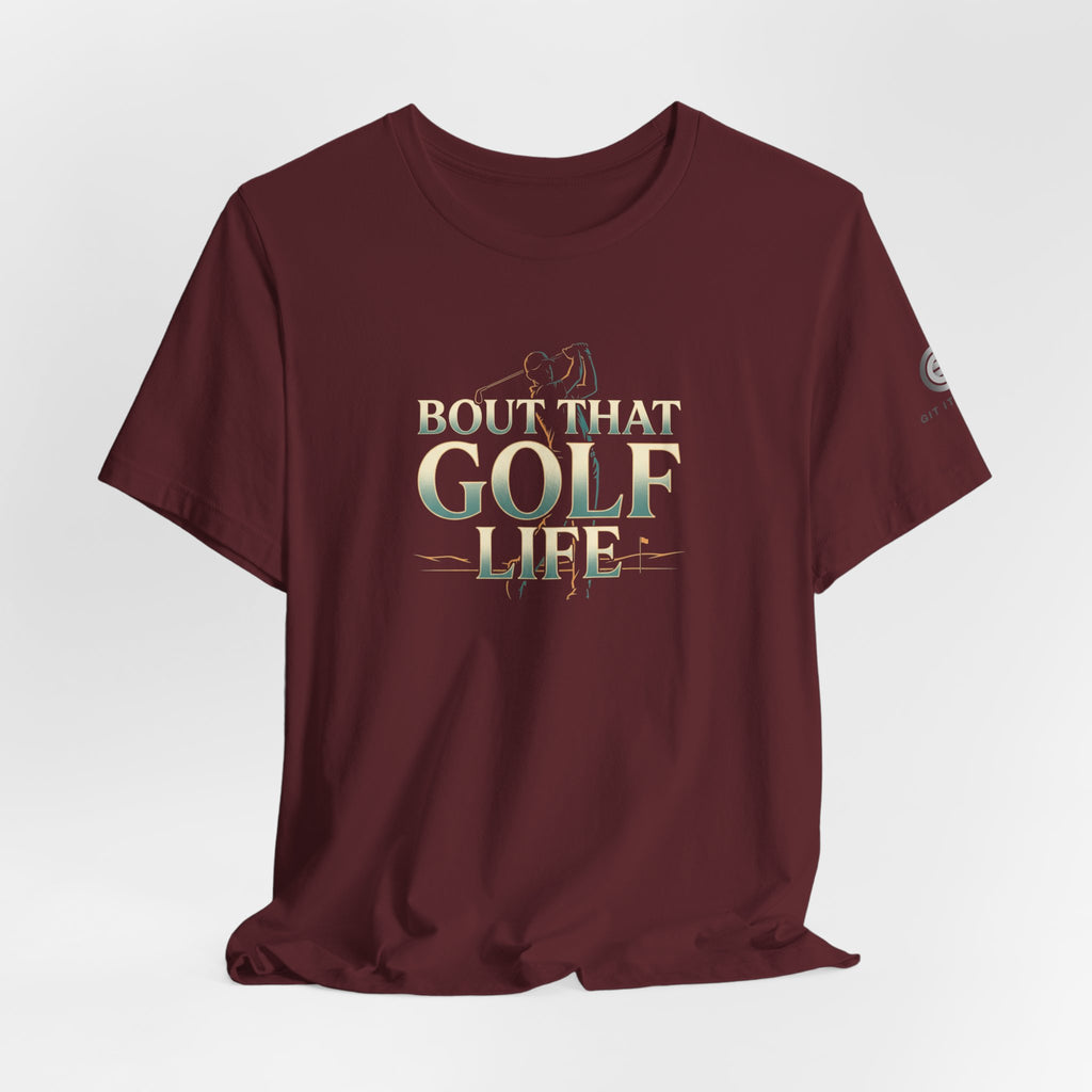 Golf Life T‑Shirt – 'Born and Made Golf Life' Casual Tee