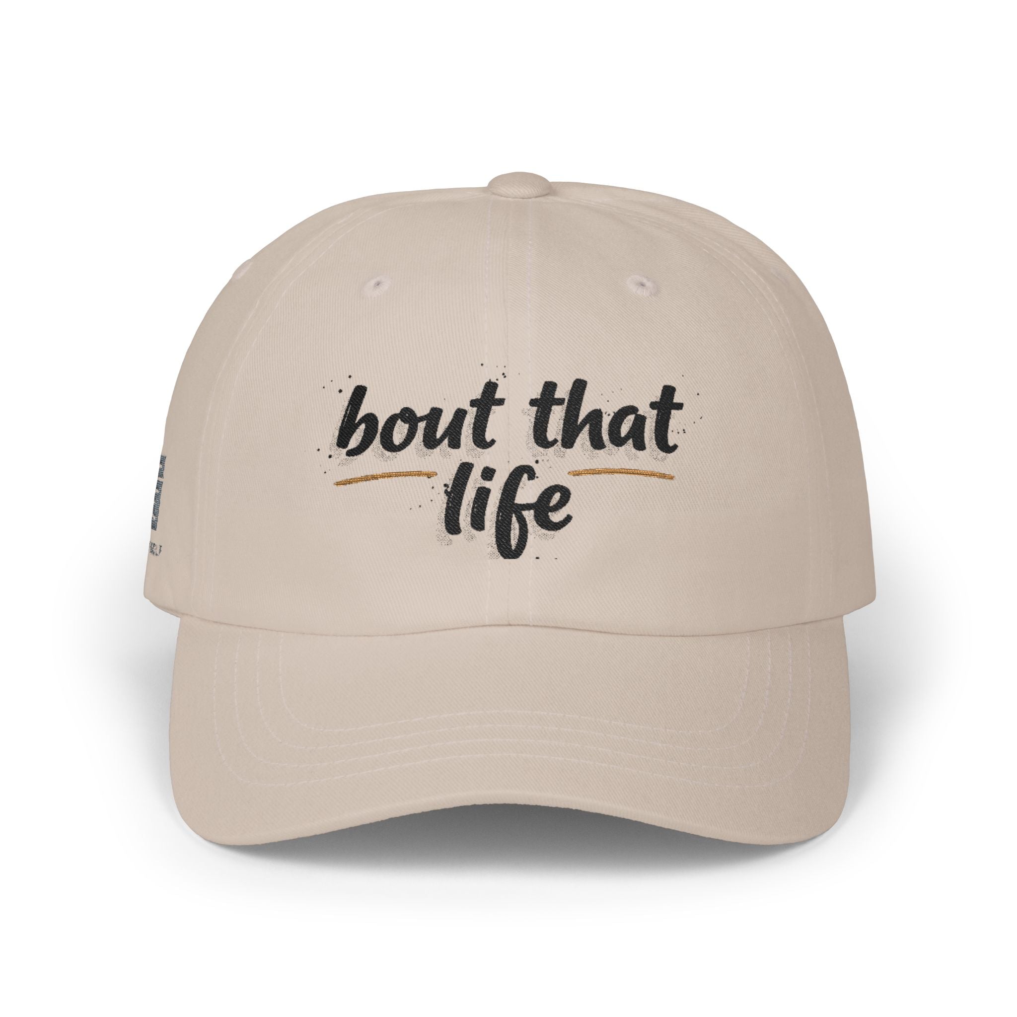 Dad Cap - “bout that life” Embroidered Baseball Hat