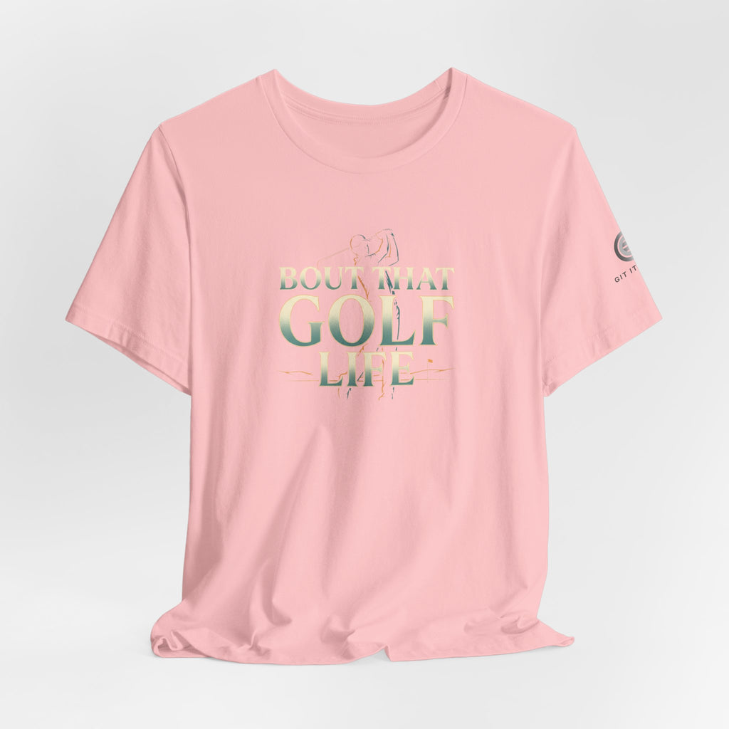 Golf Life T‑Shirt – 'Born and Made Golf Life' Casual Tee