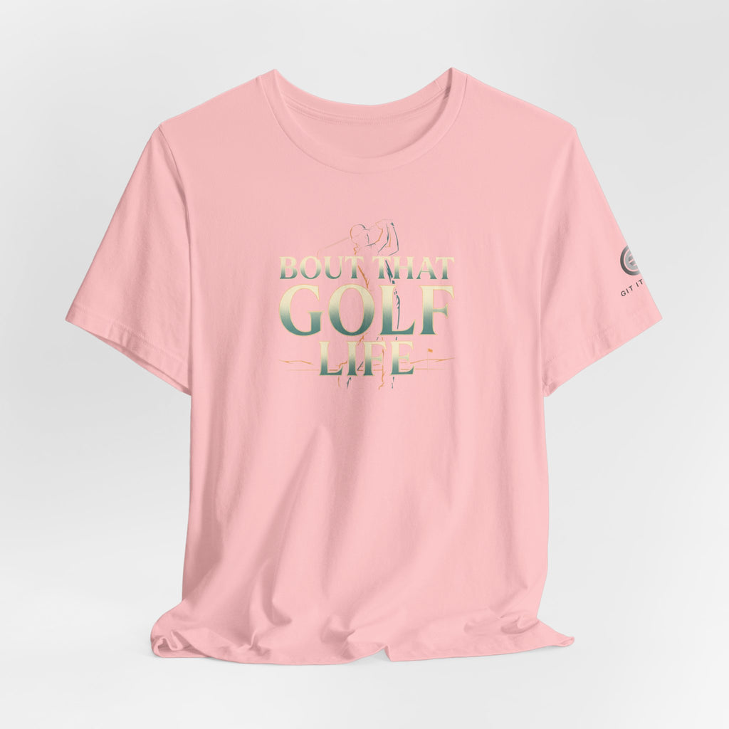 Golf Life T‑Shirt – 'Born and Made Golf Life' Casual Tee