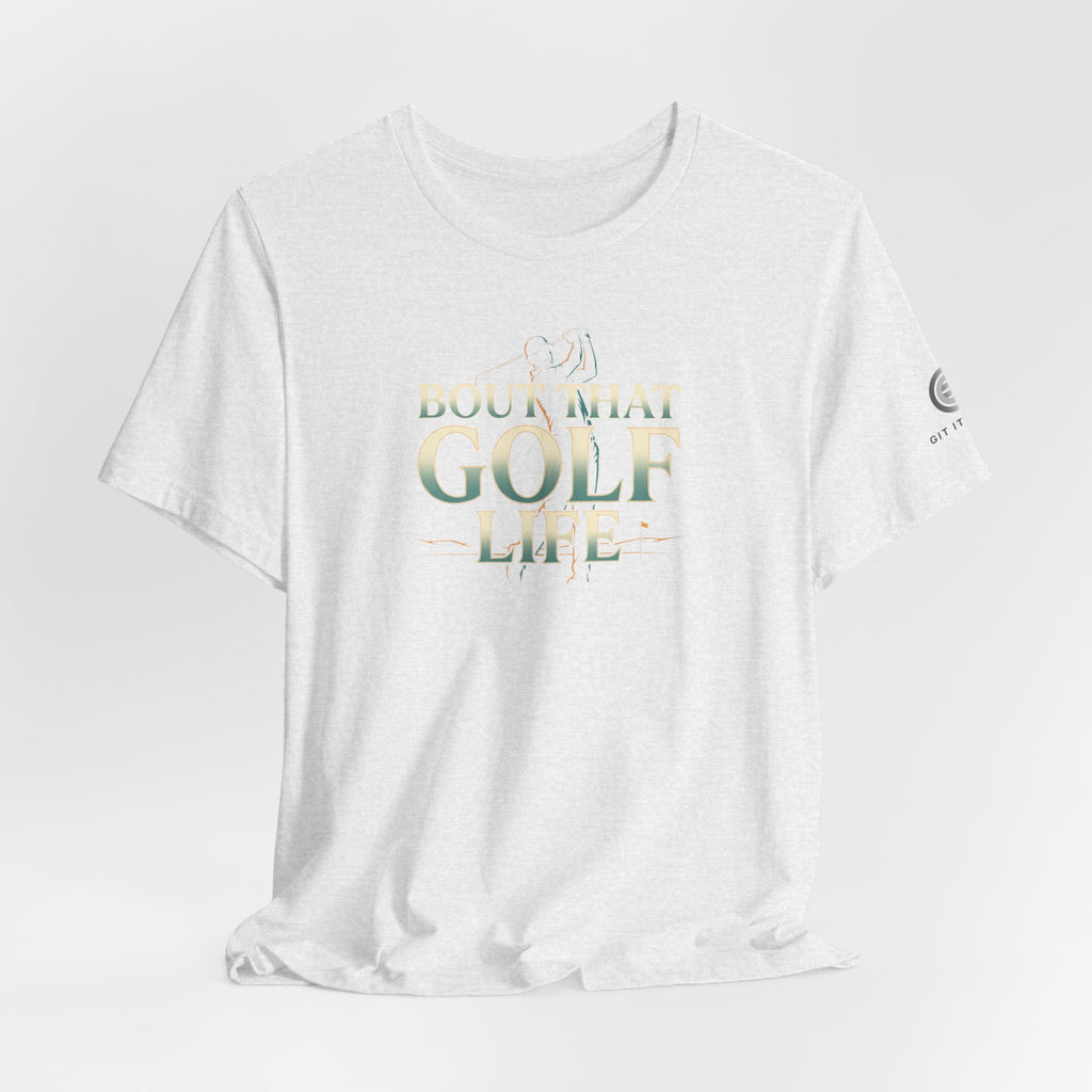 Golf Life T‑Shirt – 'Born and Made Golf Life' Casual Tee