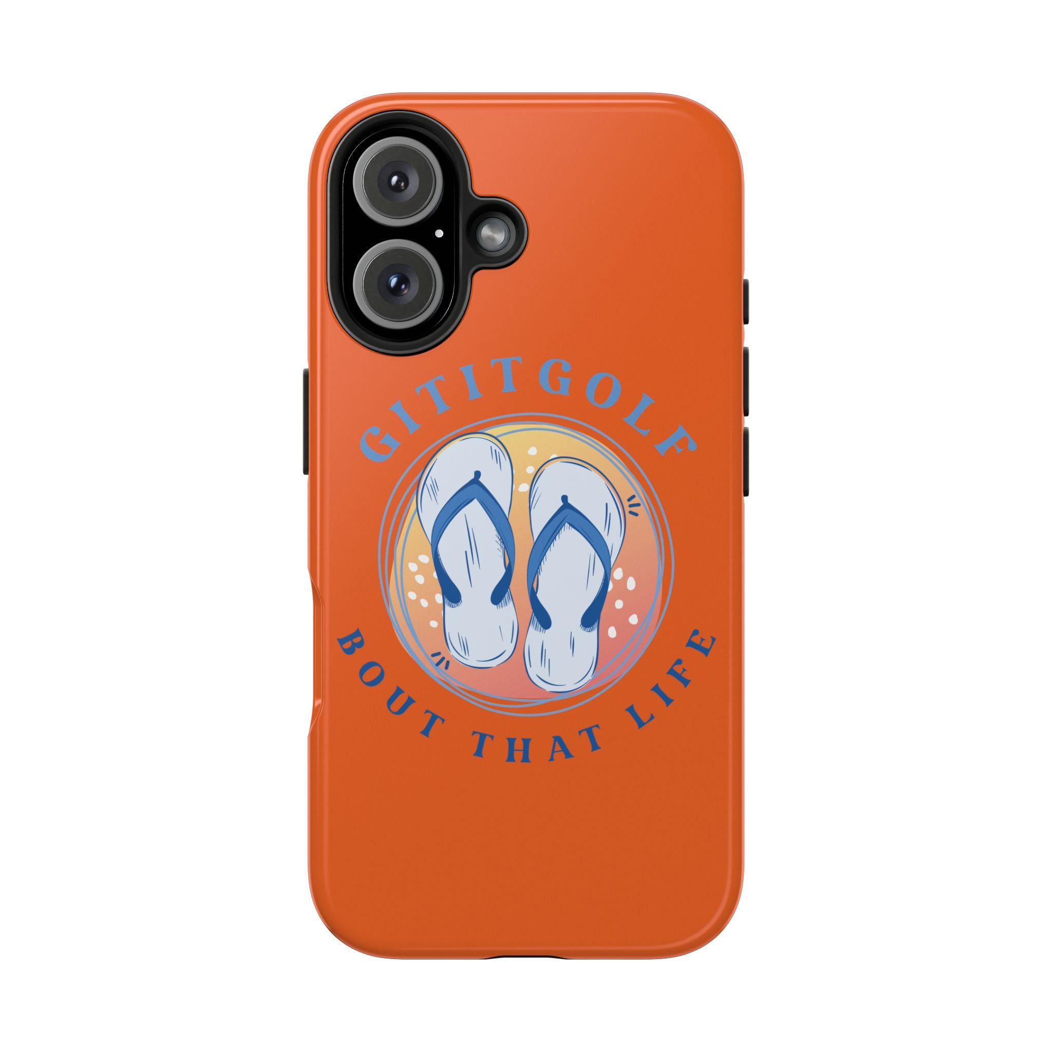 Tough Phone Case — GitItGolf 'Bout That Life Flip-Flop Design