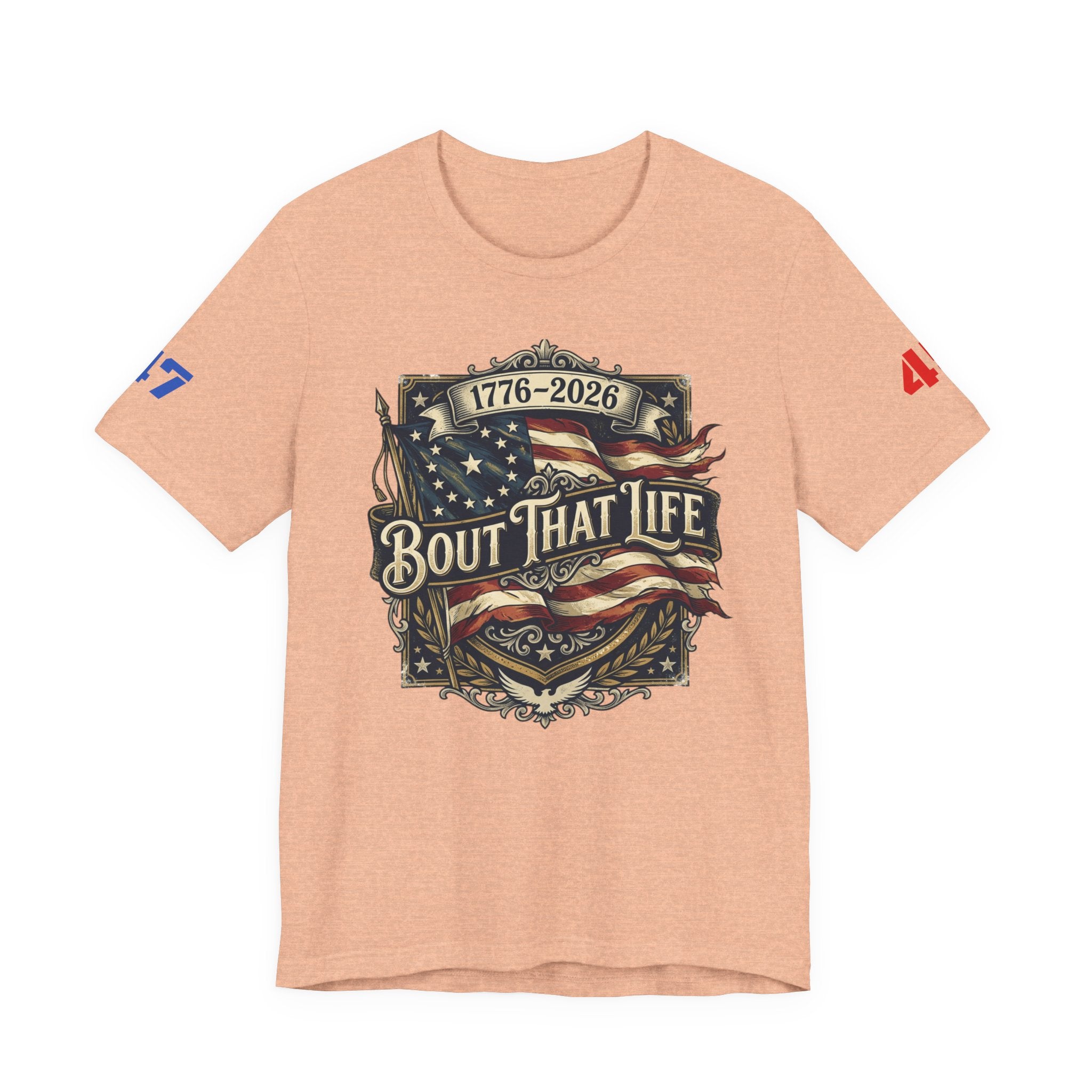 'Bout That Life 1776–2026 Patriotic T-Shirt