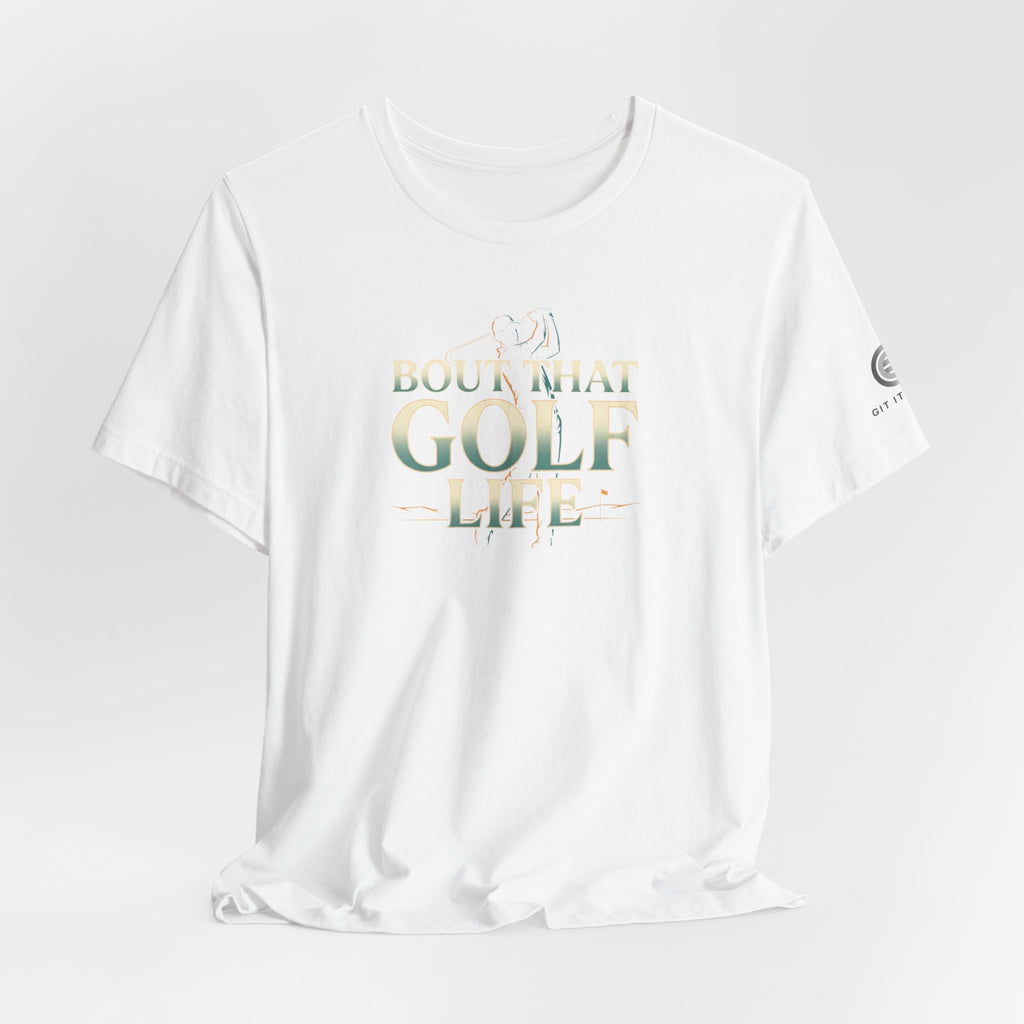 Golf Life T‑Shirt – 'Born and Made Golf Life' Casual Tee