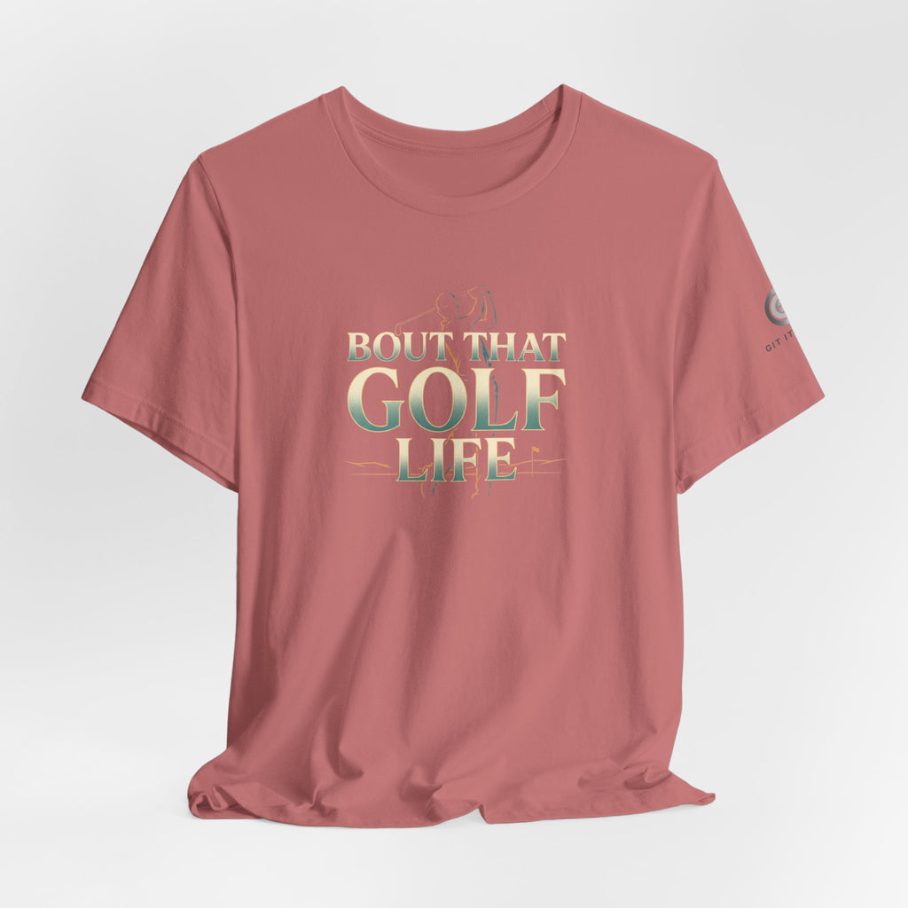 Golf Life T‑Shirt – 'Born and Made Golf Life' Casual Tee