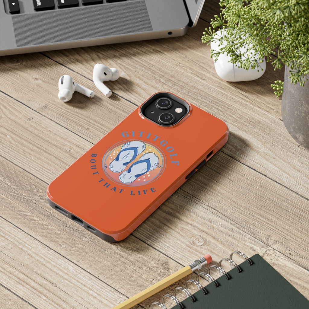 Tough Phone Case — GitItGolf 'Bout That Life Flip-Flop Design