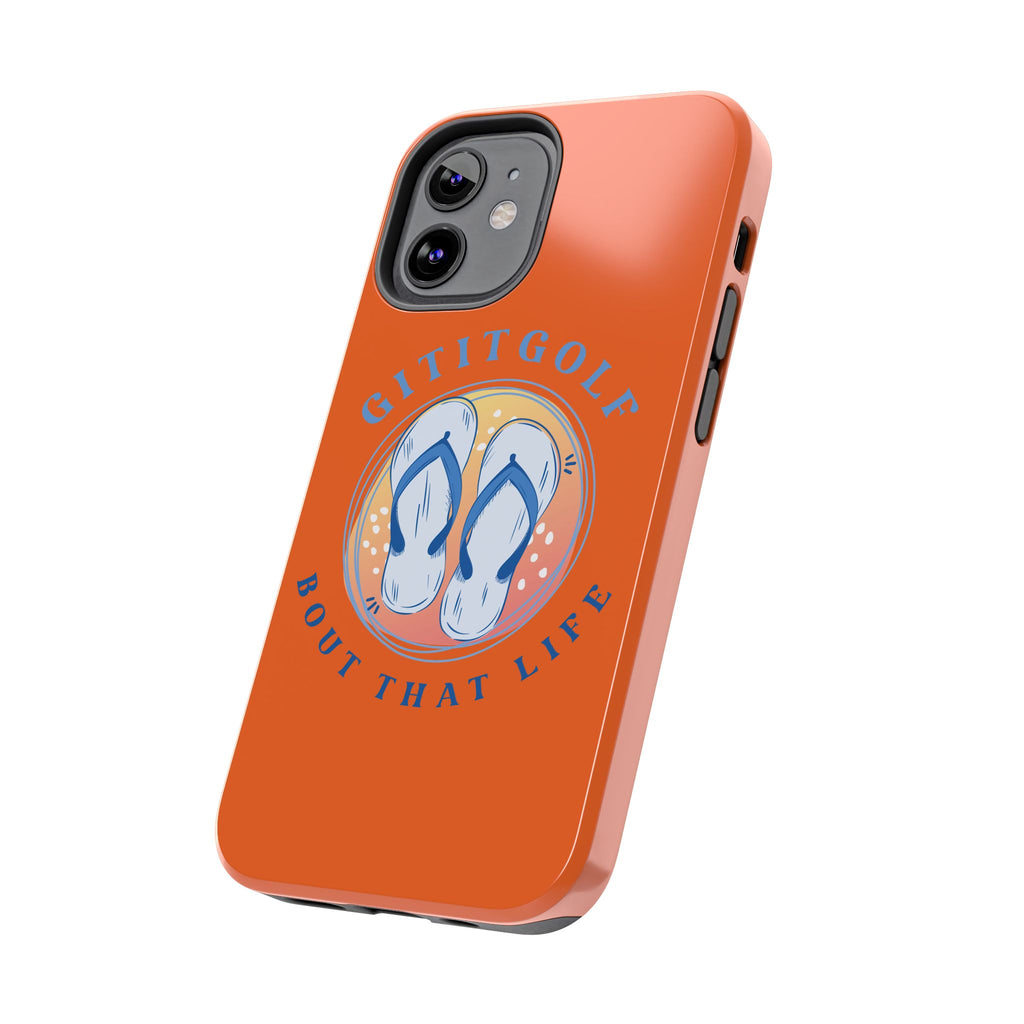 Tough Phone Case — GitItGolf 'Bout That Life Flip-Flop Design