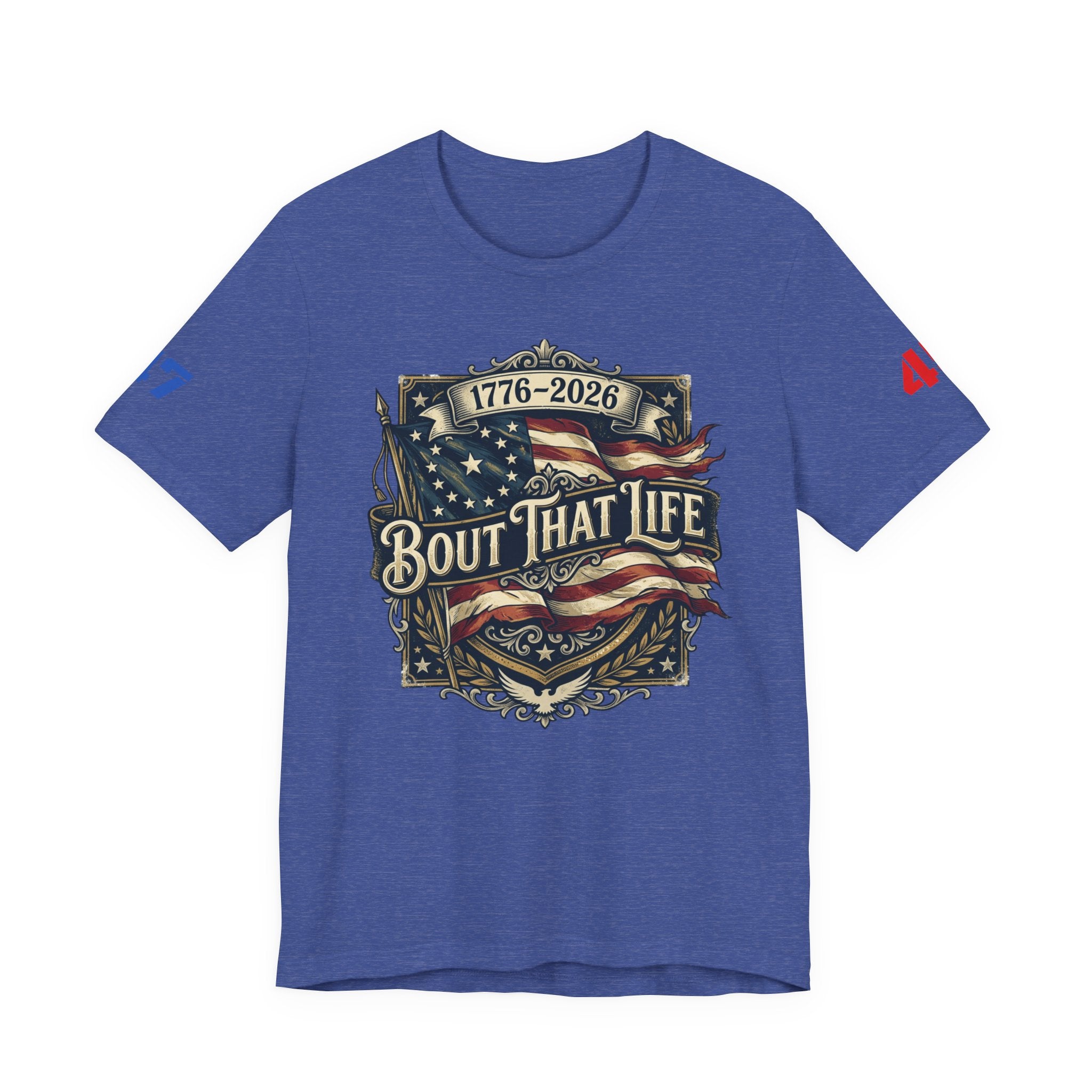 'Bout That Life 1776–2026 Patriotic T-Shirt