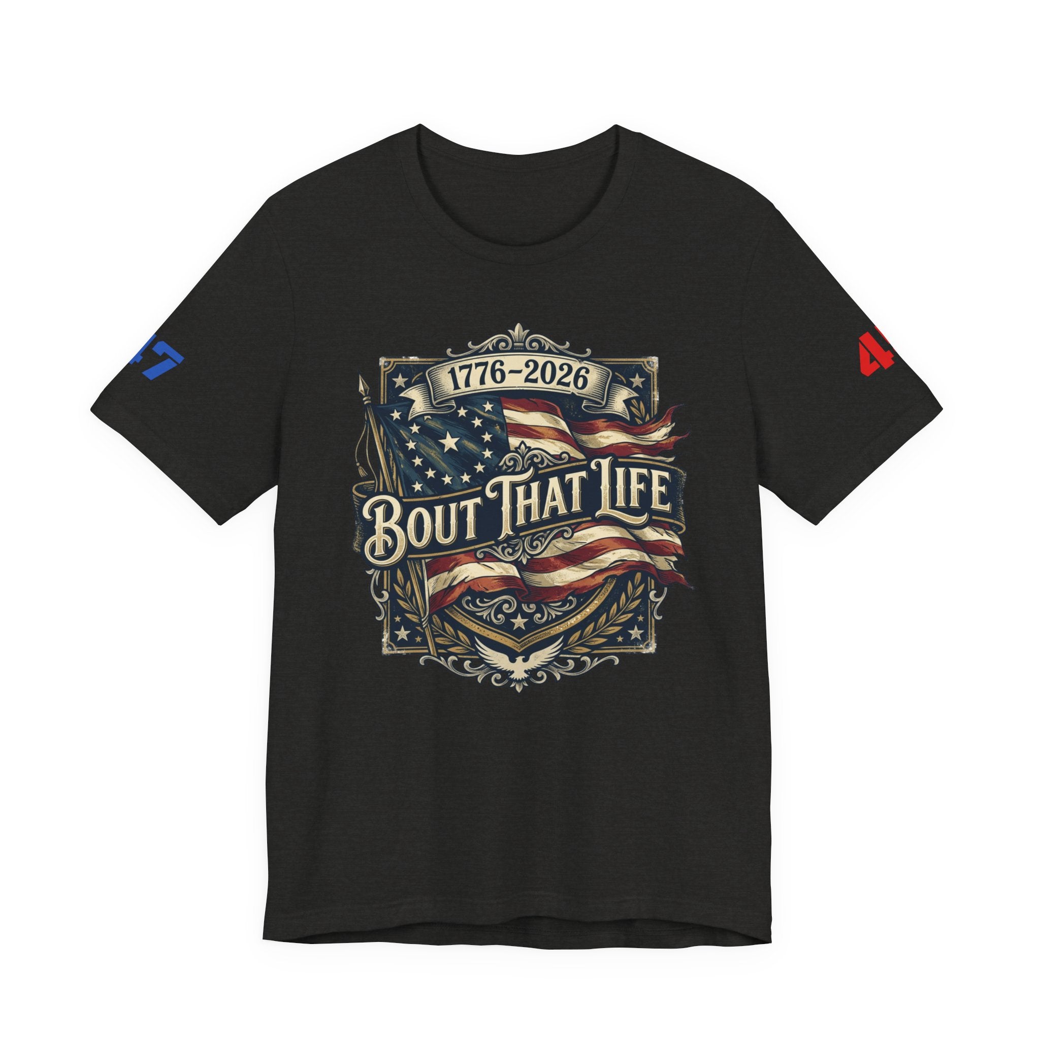 'Bout That Life 1776–2026 Patriotic T-Shirt