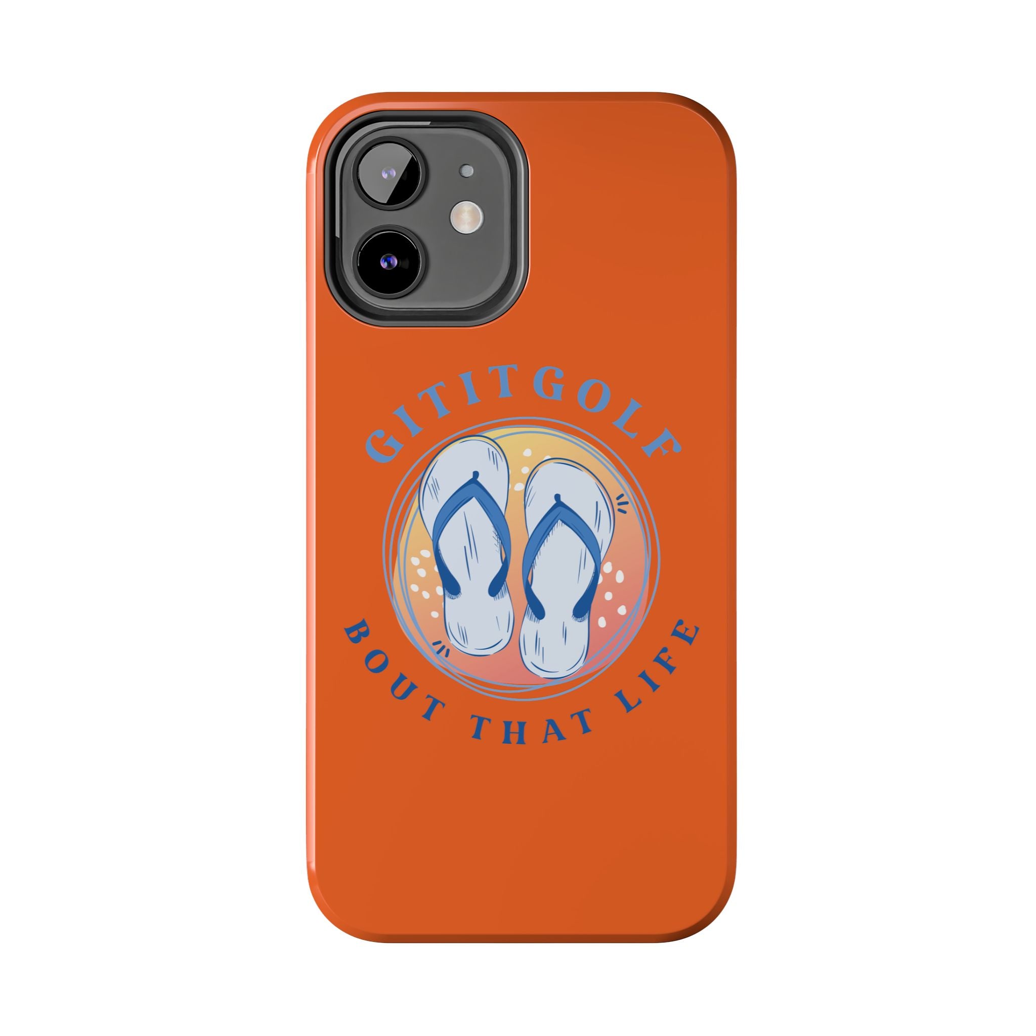 Tough Phone Case — GitItGolf 'Bout That Life Flip-Flop Design