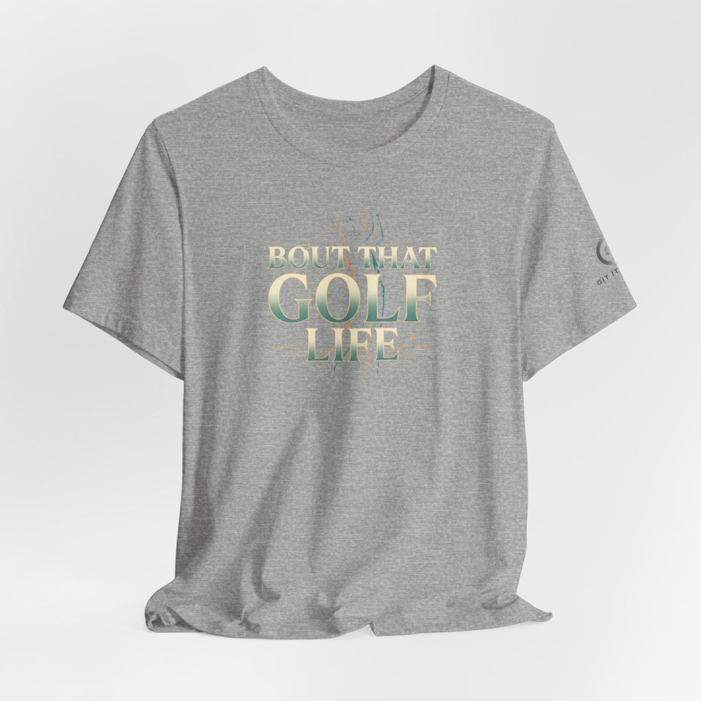 Golf Life T‑Shirt – 'Born and Made Golf Life' Casual Tee