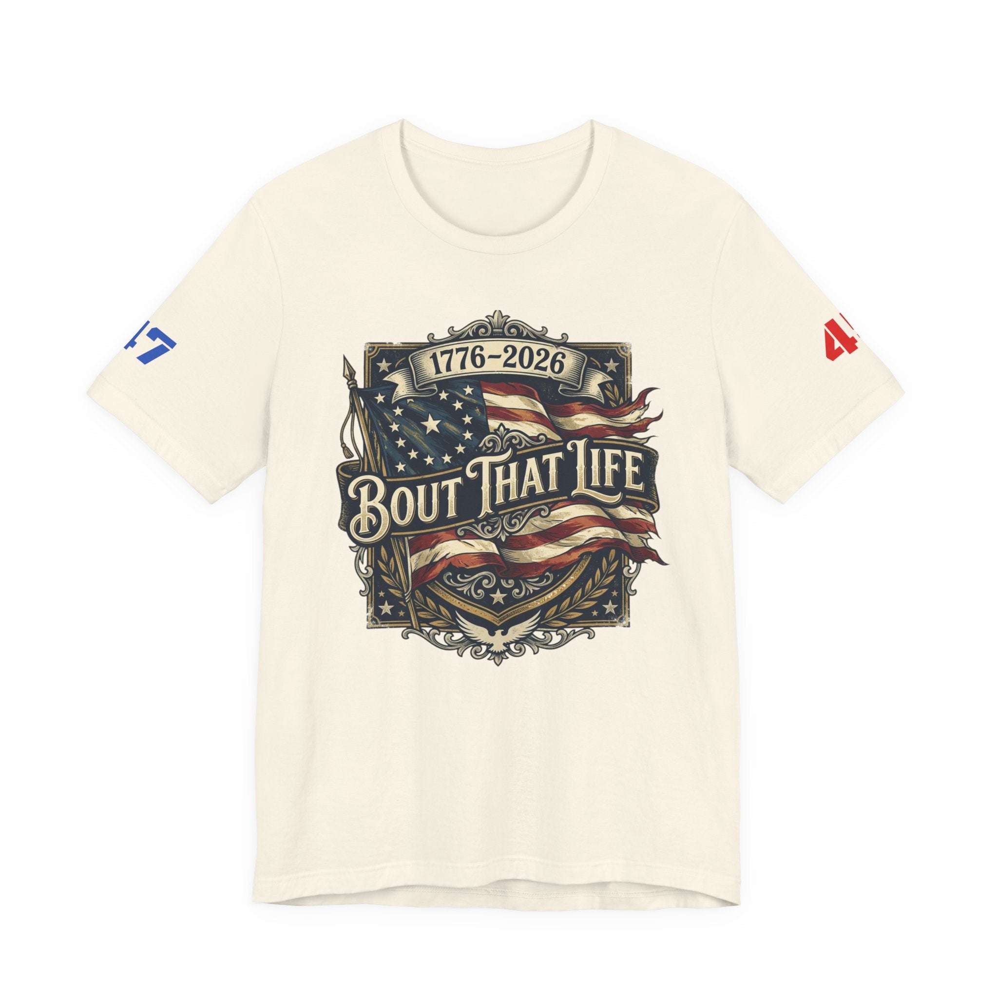 'Bout That Life 1776–2026 Patriotic T-Shirt