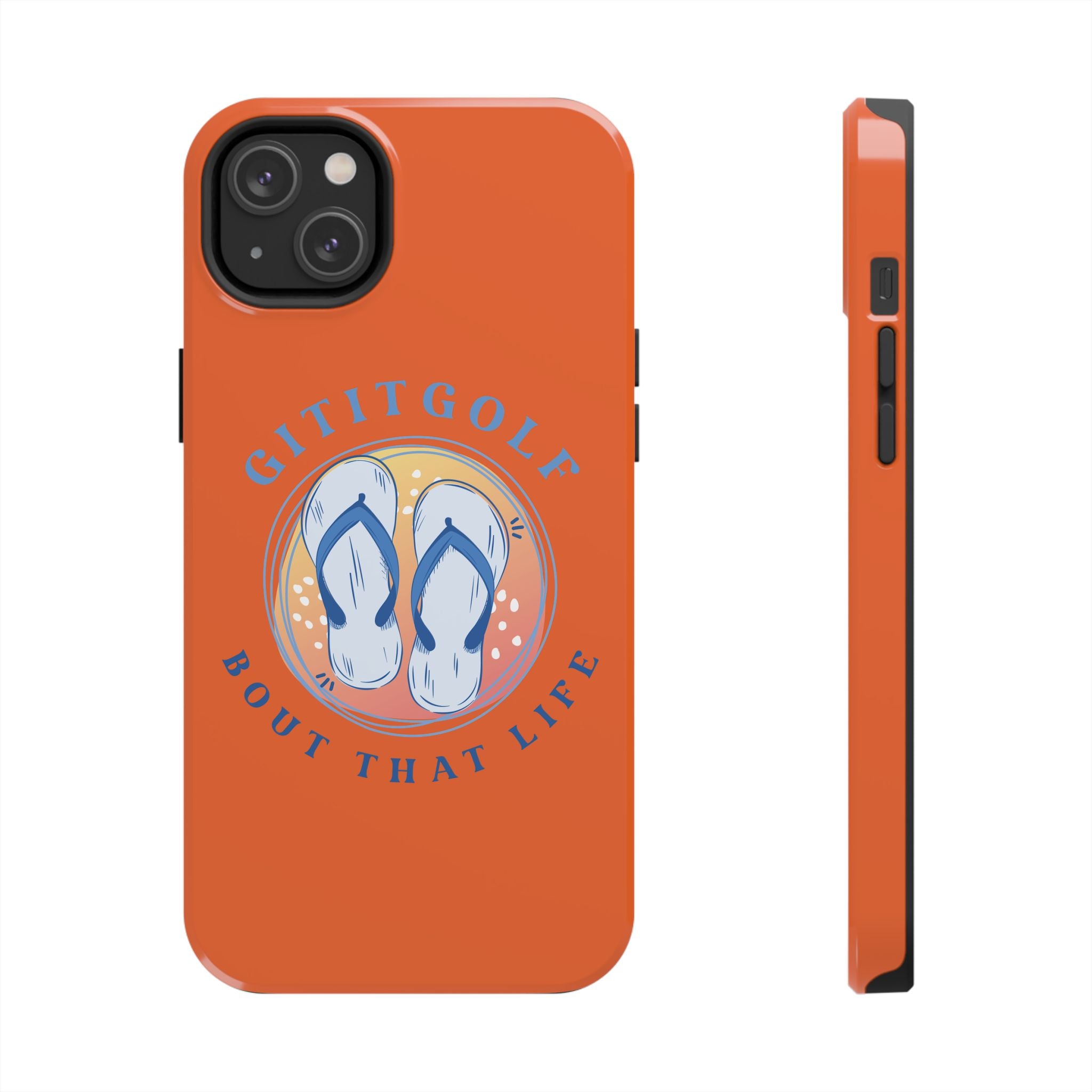 Tough Phone Case — GitItGolf 'Bout That Life Flip-Flop Design