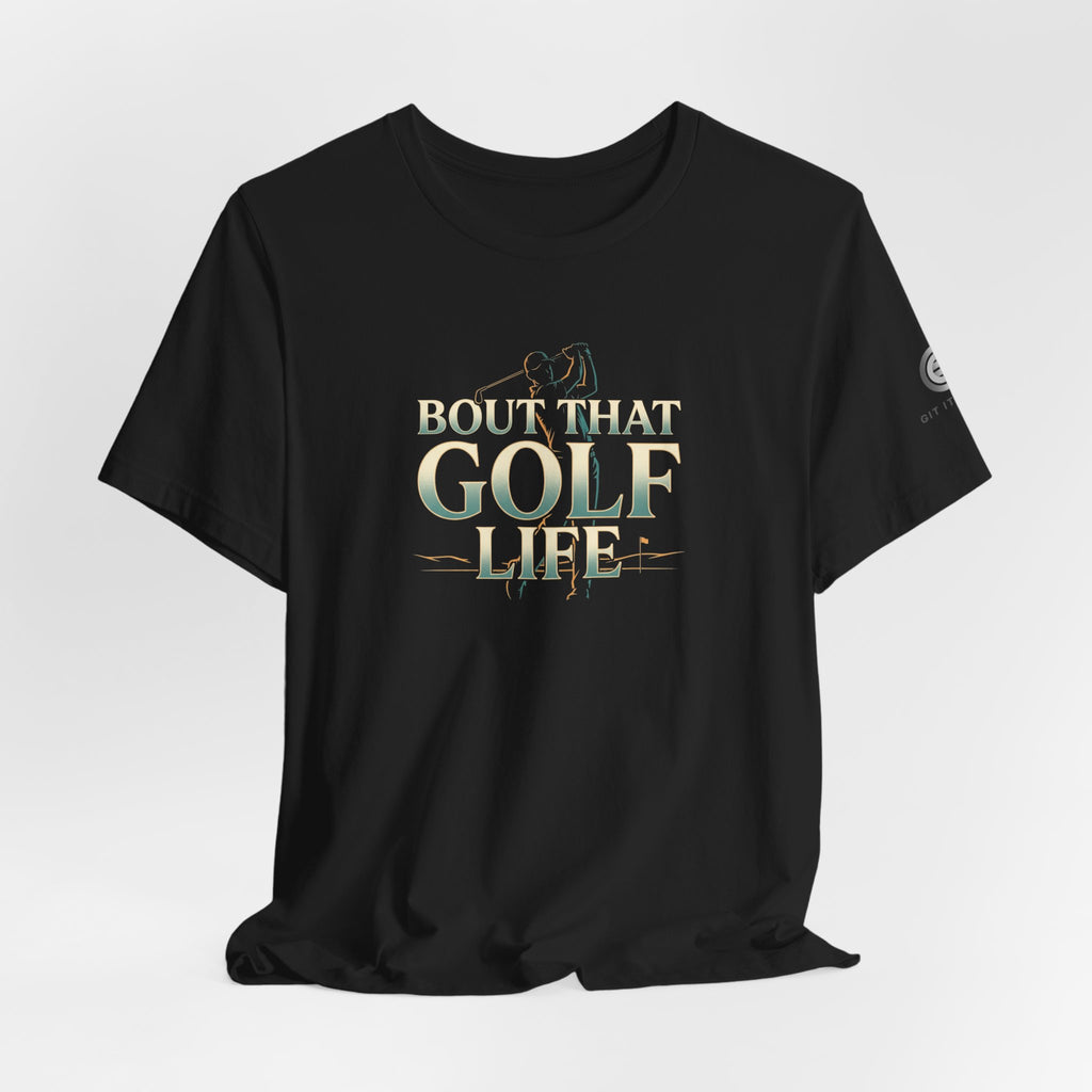 Golf Life T‑Shirt – 'Born and Made Golf Life' Casual Tee